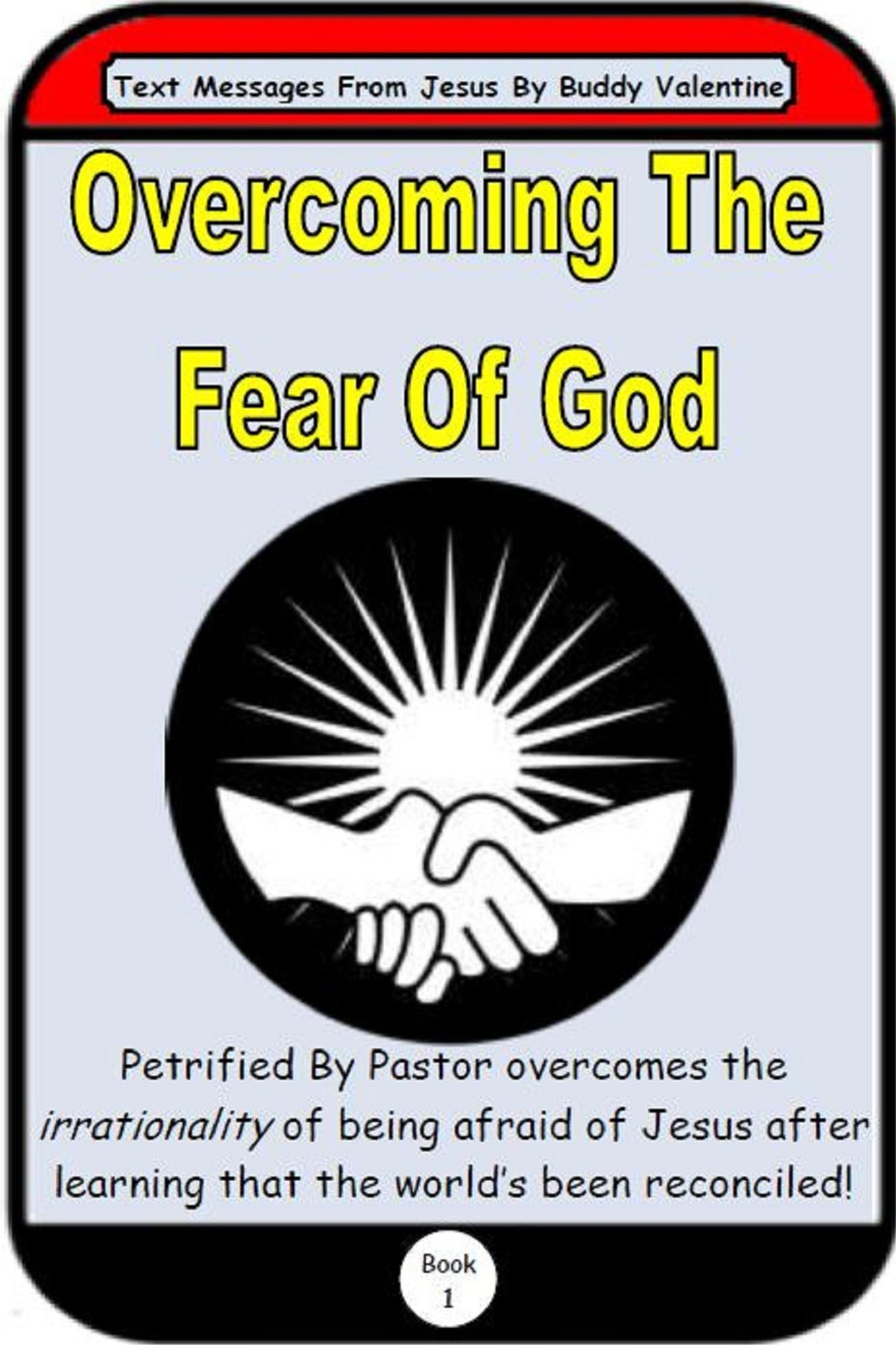 Overcoming The Fear Of God (Text Messages From Jesus Book 1)
