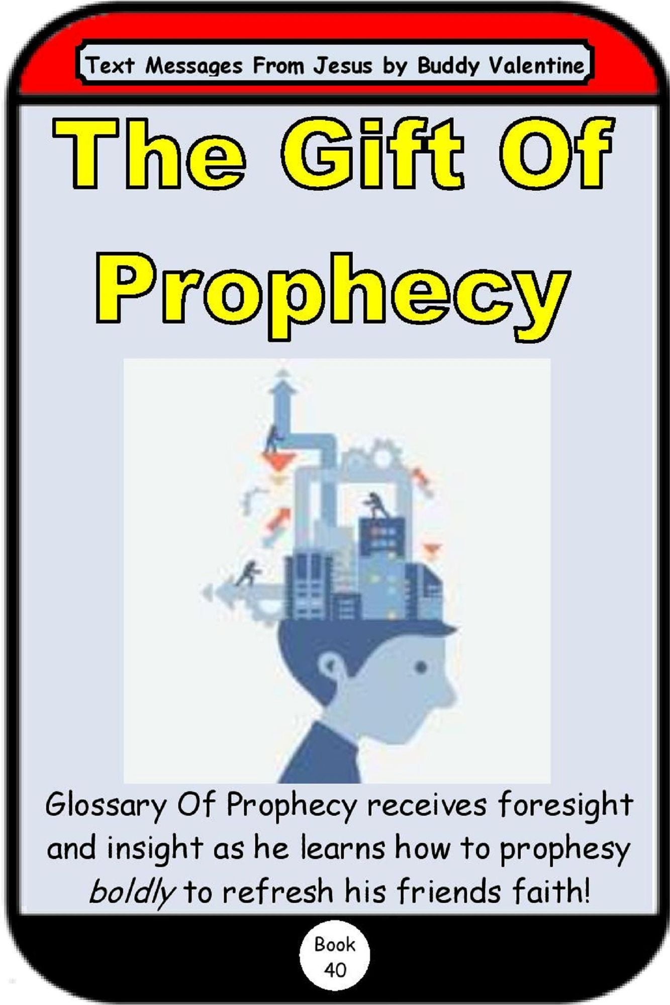 The Gift Of Prophecy (Text Message From Jesus Book 40)