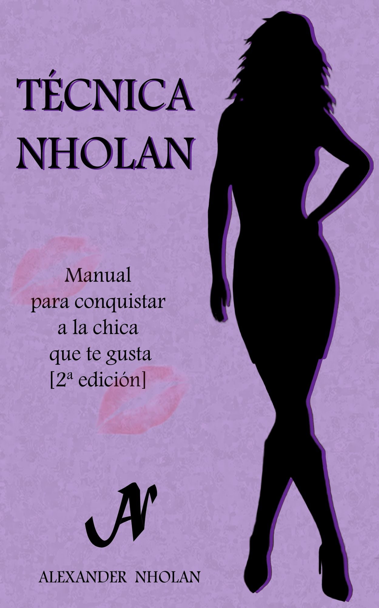 Técnica Nholan: Manual para conquistar a la chica que te gusta