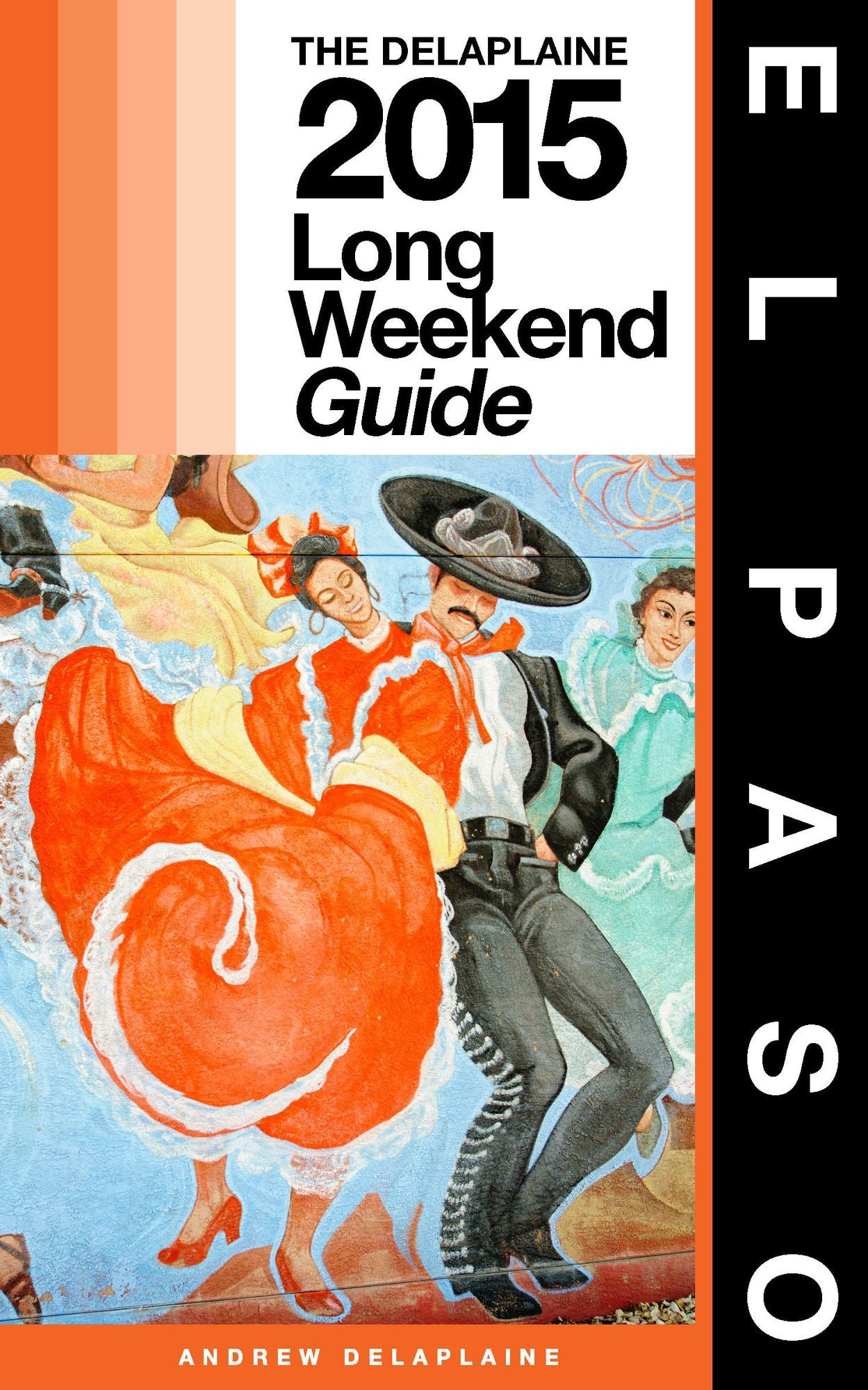 El Paso: The Delaplaine 2015 Long Weekend Guide