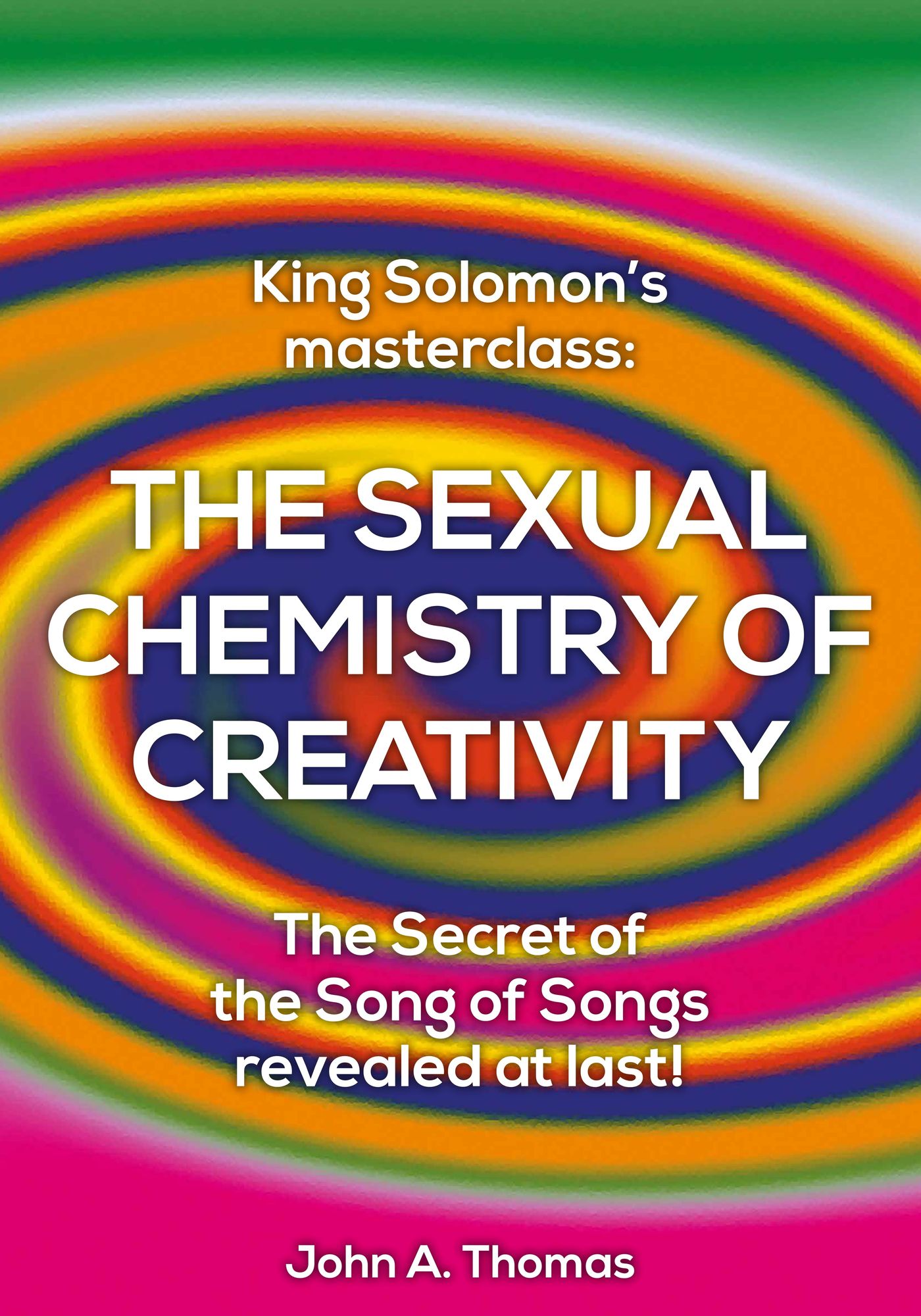 The Sexual Chemistry of Creativity: King Solomon's Masterclass
