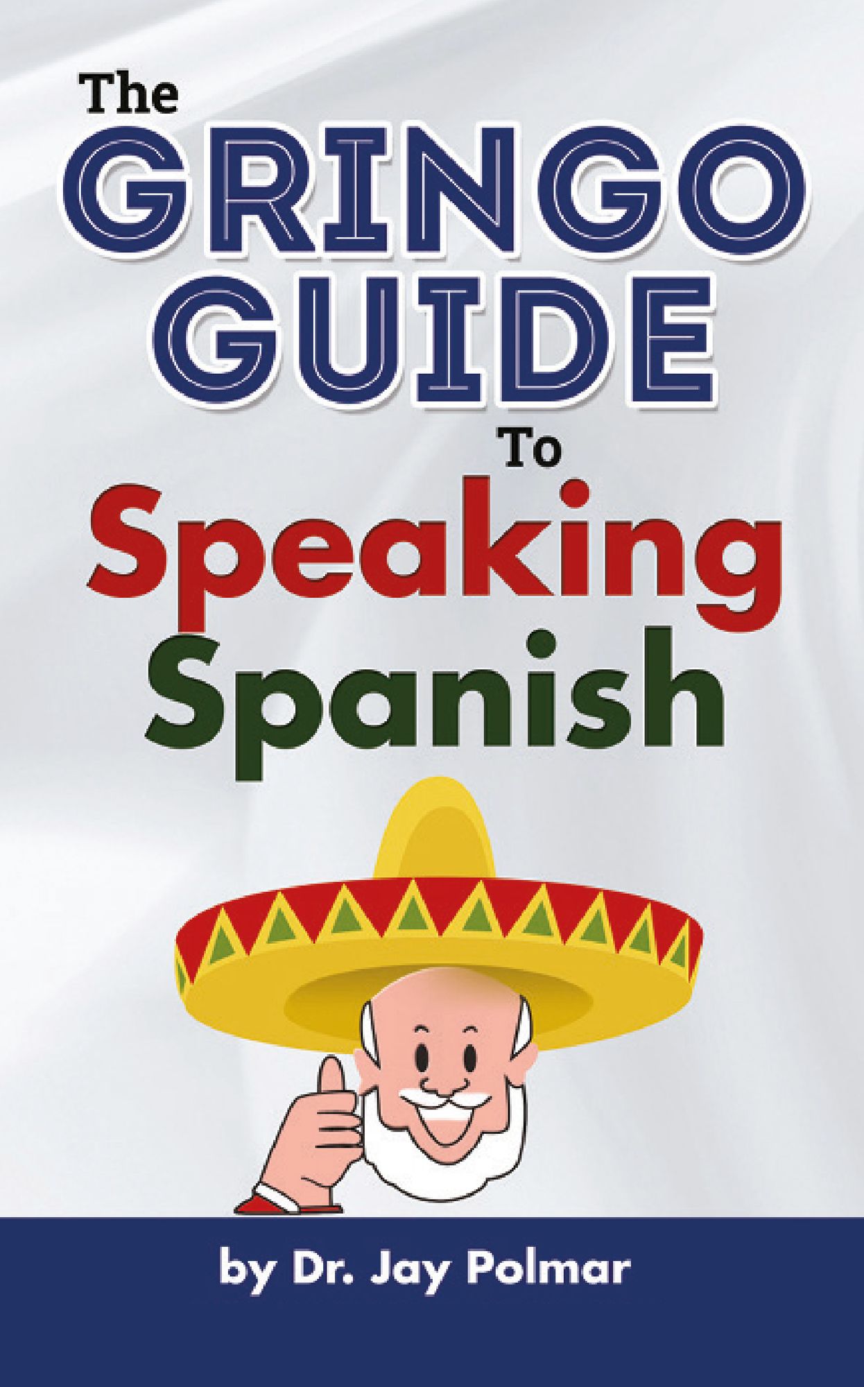 Gringo Guide to Speaking Spanish