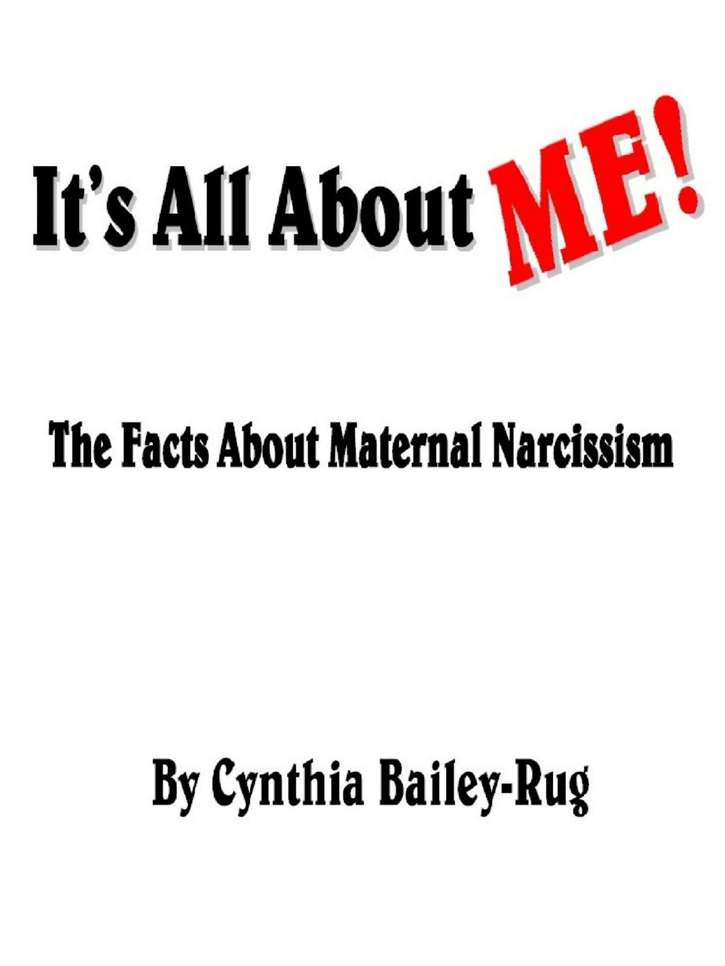 It's All About Me! The Facts About Maternal Narcissism