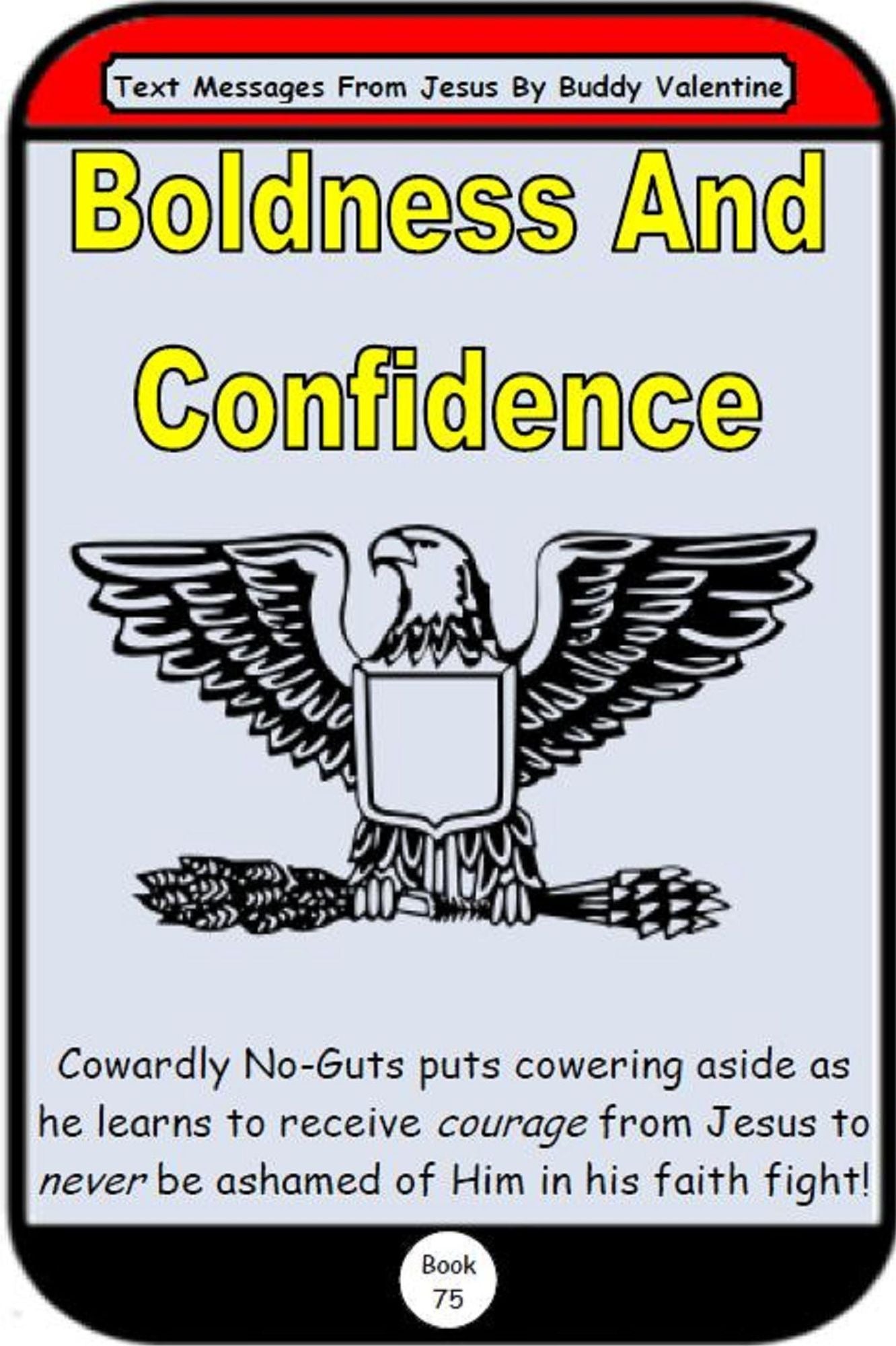 Boldness And Confidence (Text Messages From Jesus Book 75)