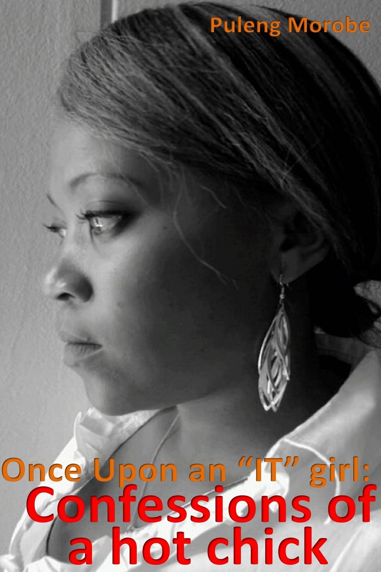 Once Upon An "IT" girl: Confessions Of A Hot Chick
