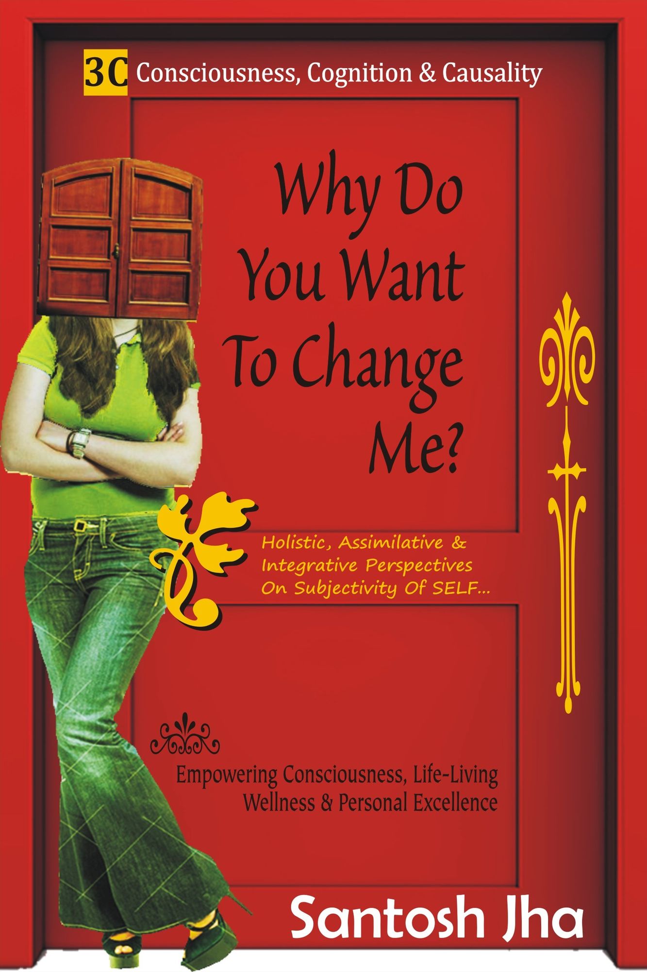 Why Do You Want To Change Me?