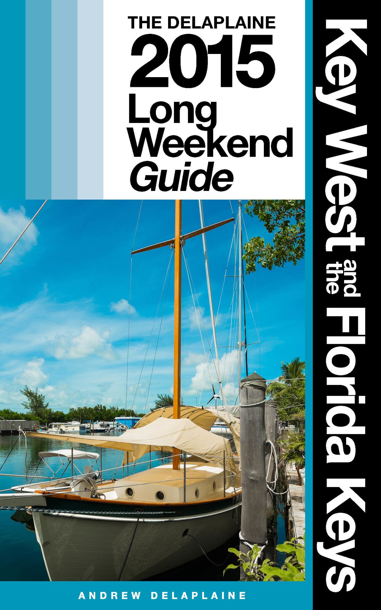 Key West & the Florida Keys: The Delaplaine 2015 Long Weekend Guide