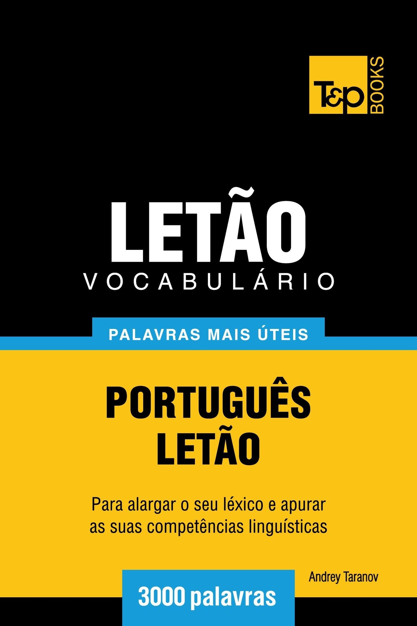 Vocabulário Português-Letão: 3000 palavras mais úteis