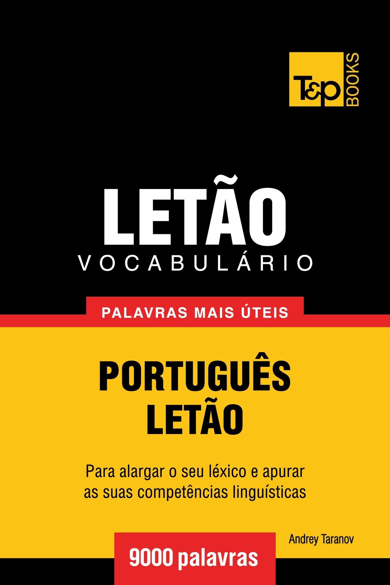 Vocabulário Português-Letão: 9000 palavras mais úteis