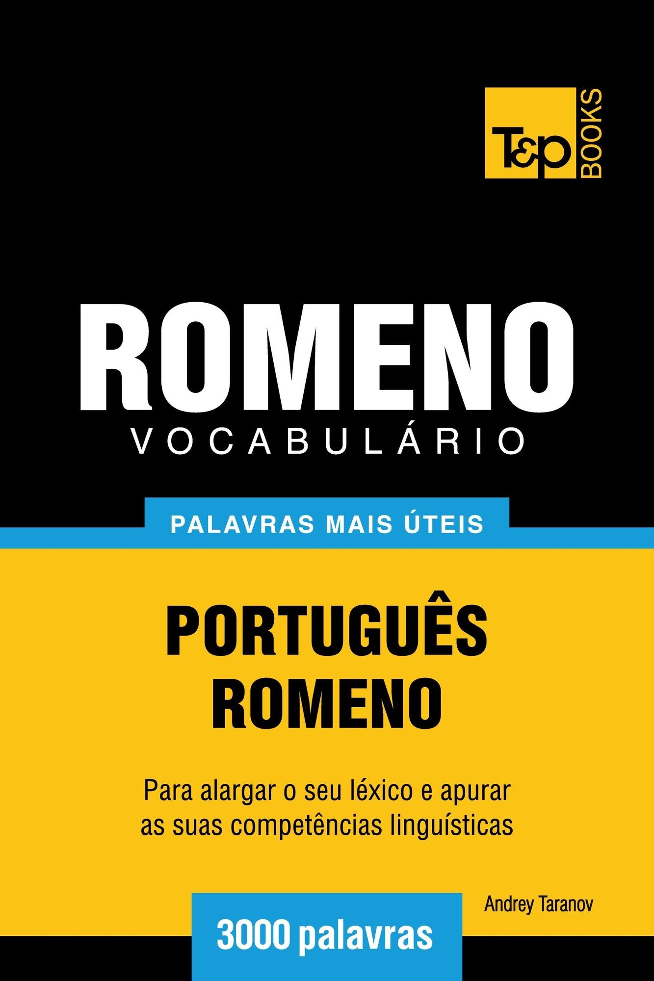 Vocabulário Português-Romeno: 3000 palavras mais úteis