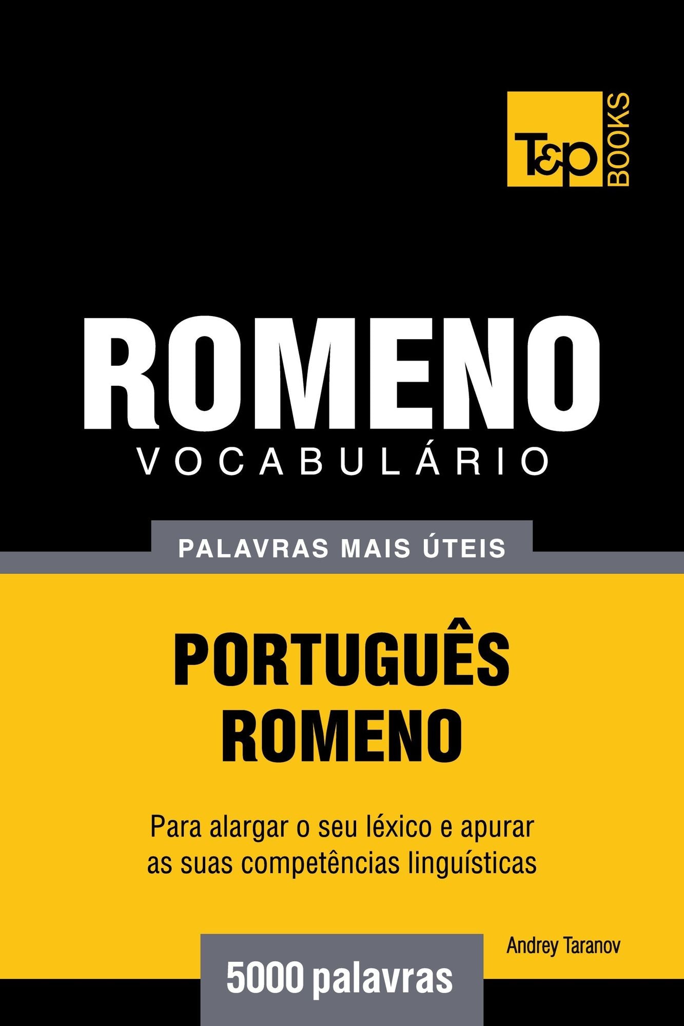 Vocabulário Português-Romeno: 5000 palavras mais úteis