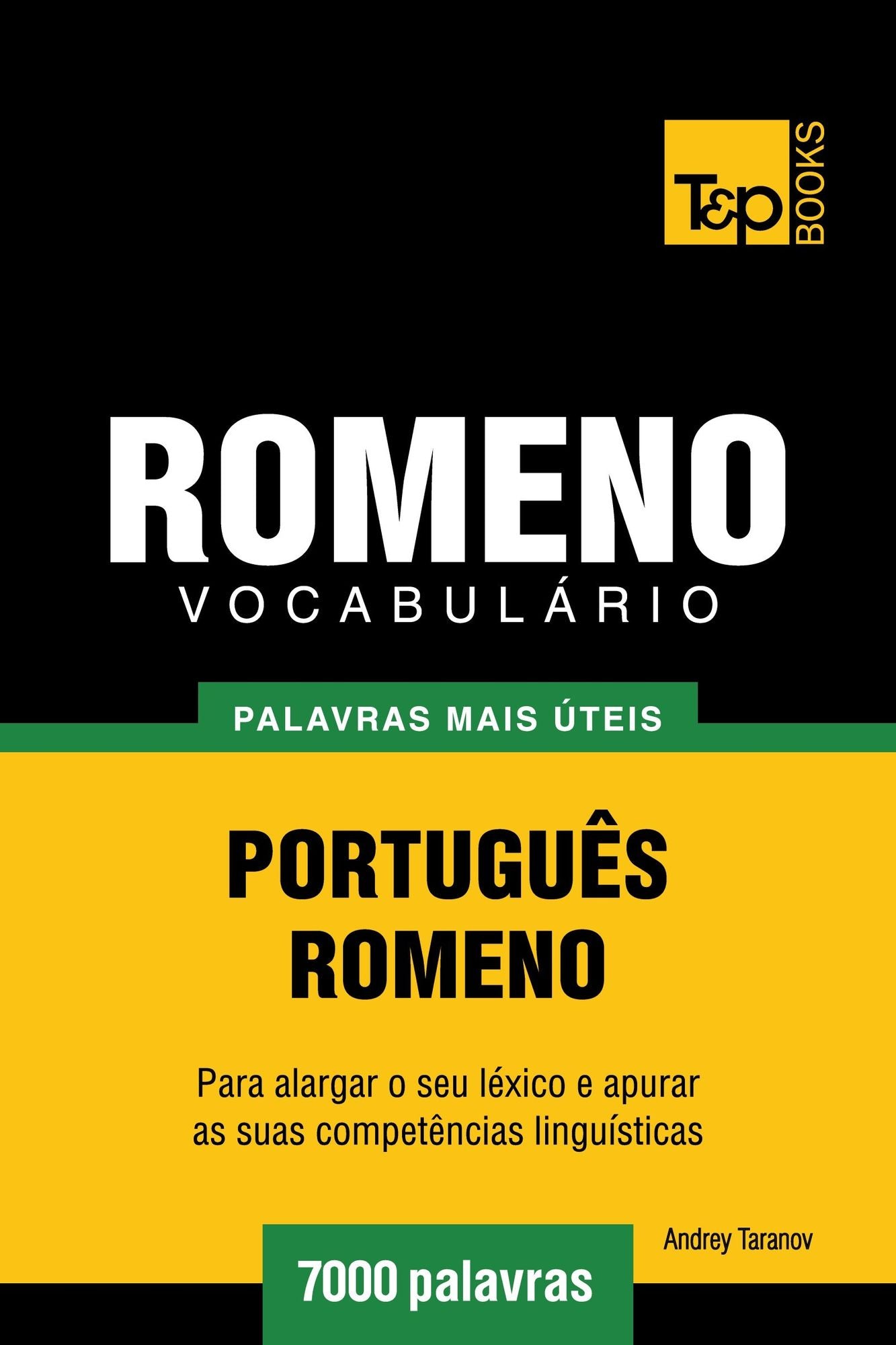 Vocabulário Português-Romeno: 7000 palavras mais úteis