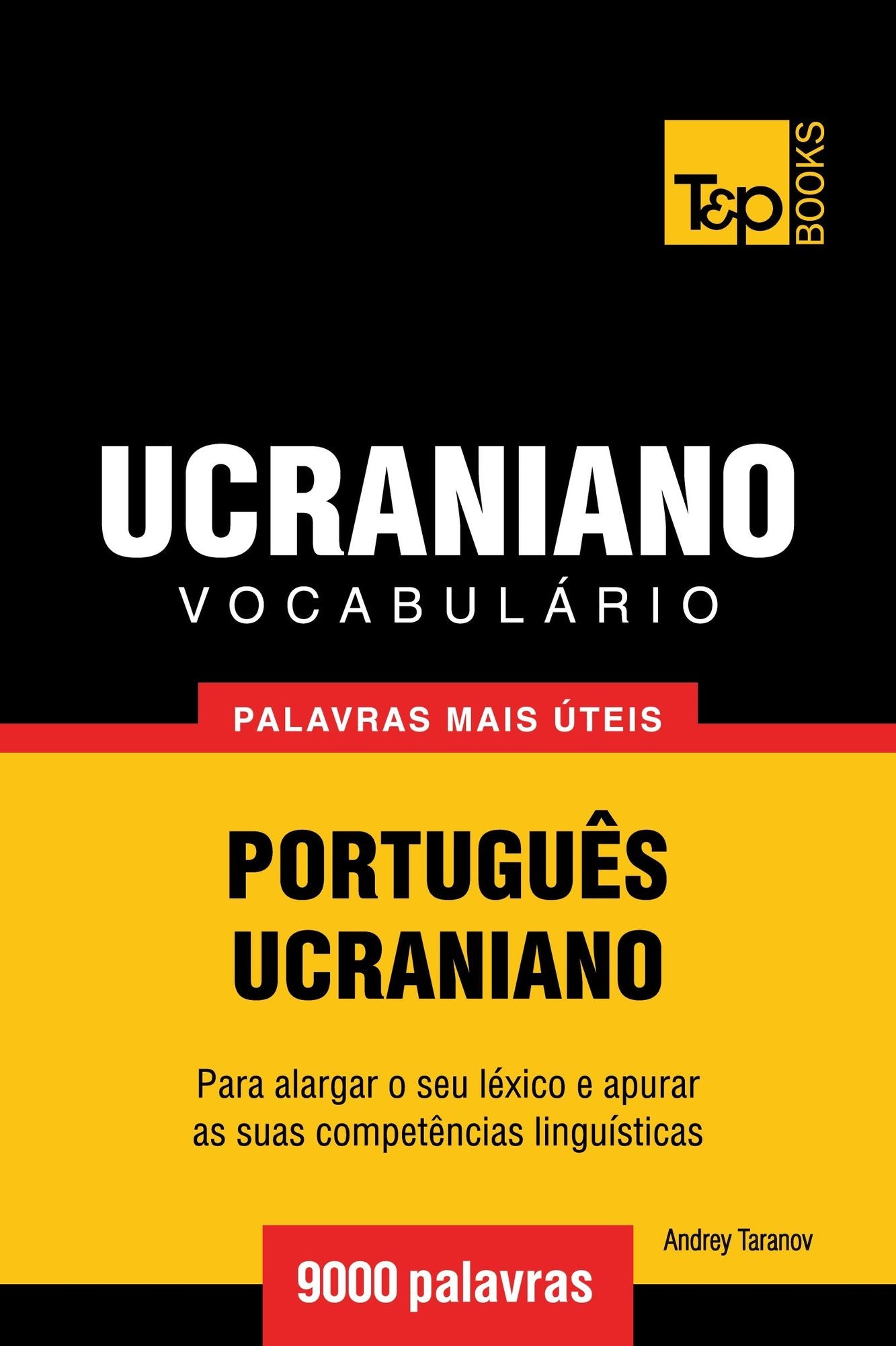 Vocabulário Português-Ucraniano: 9000 palavras mais úteis