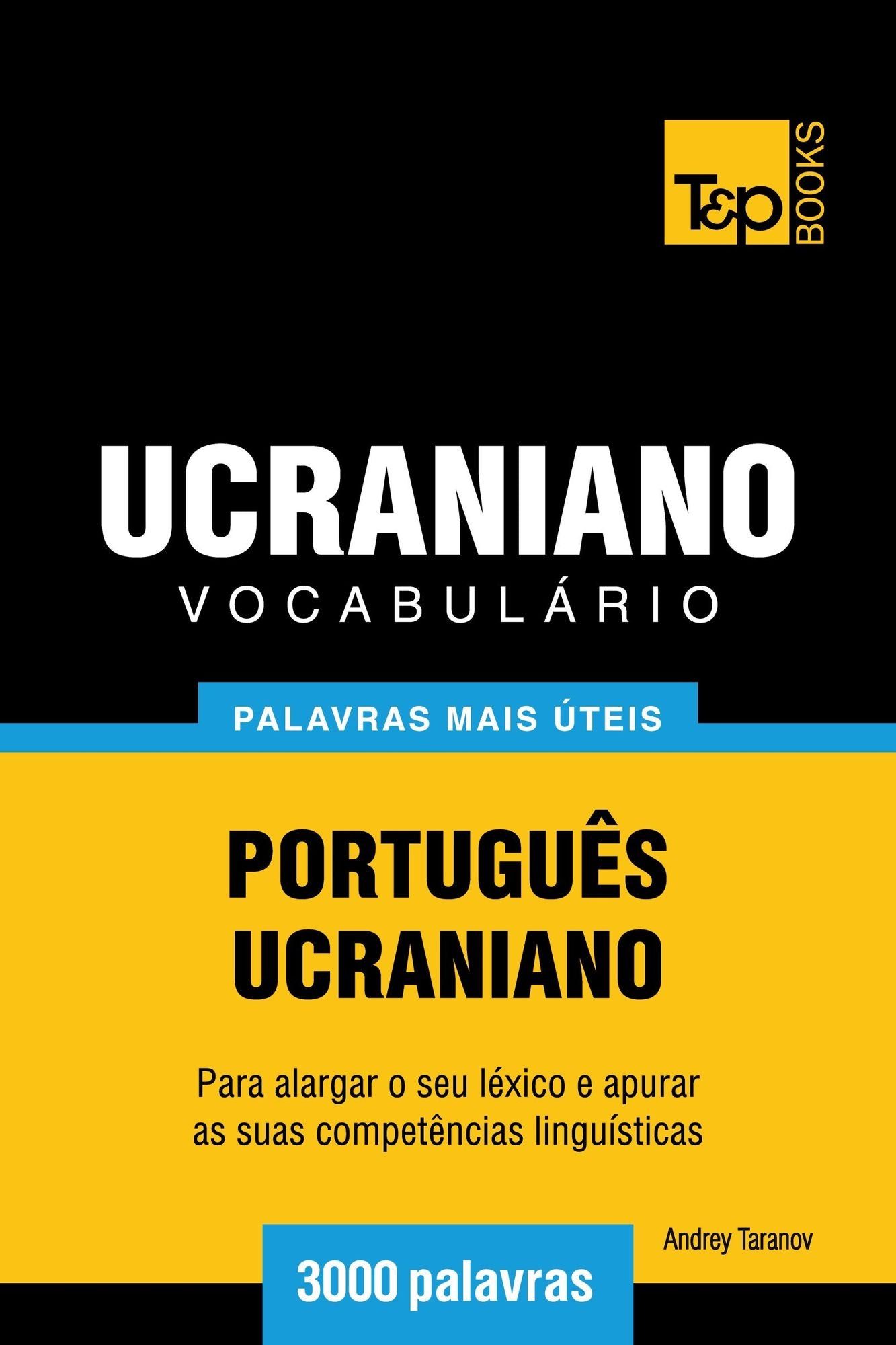 Vocabulário Português-Ucraniano: 3000 palavras mais úteis