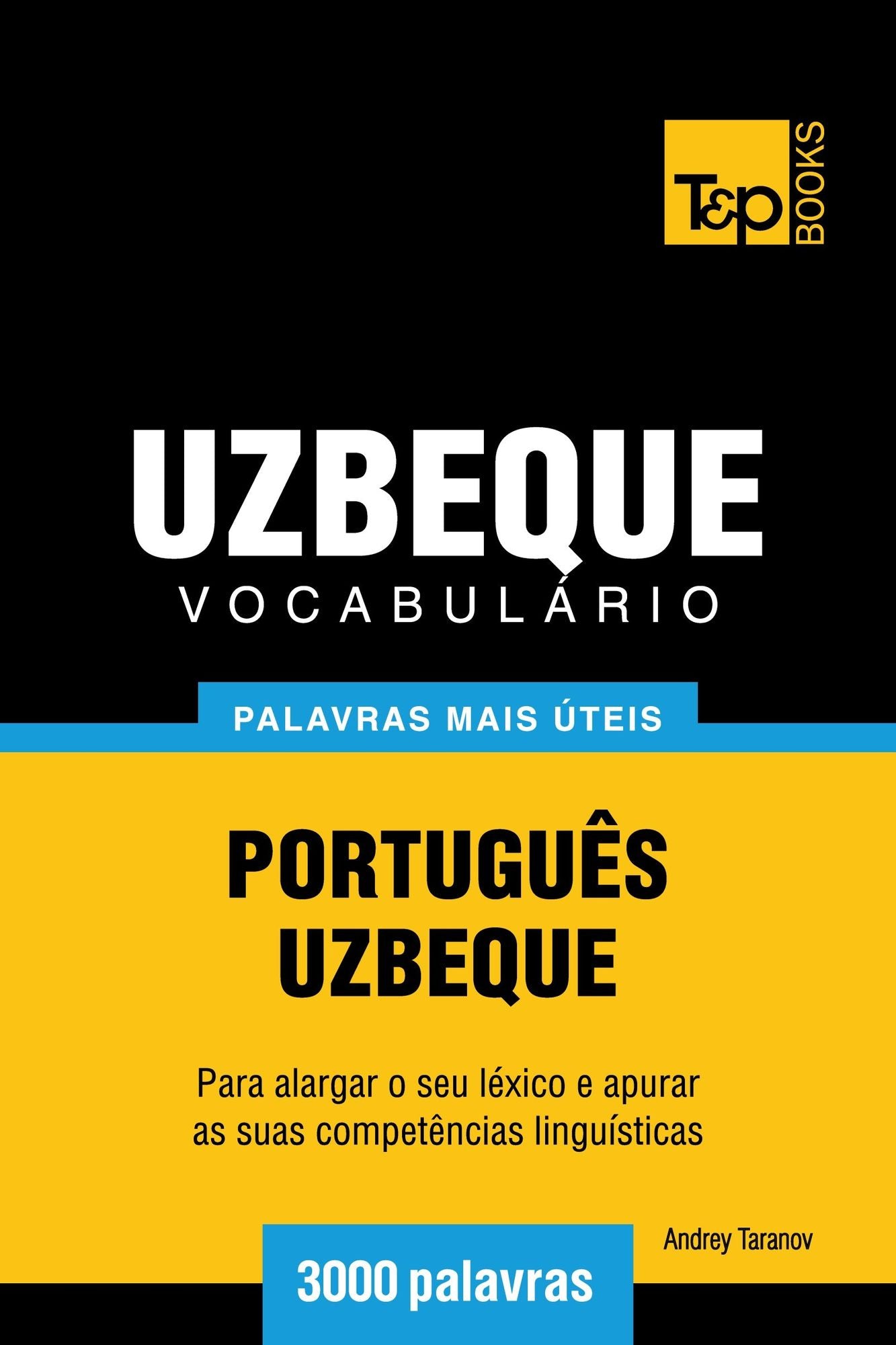 Vocabulário Português-Uzbeque: 3000 palavras mais úteis