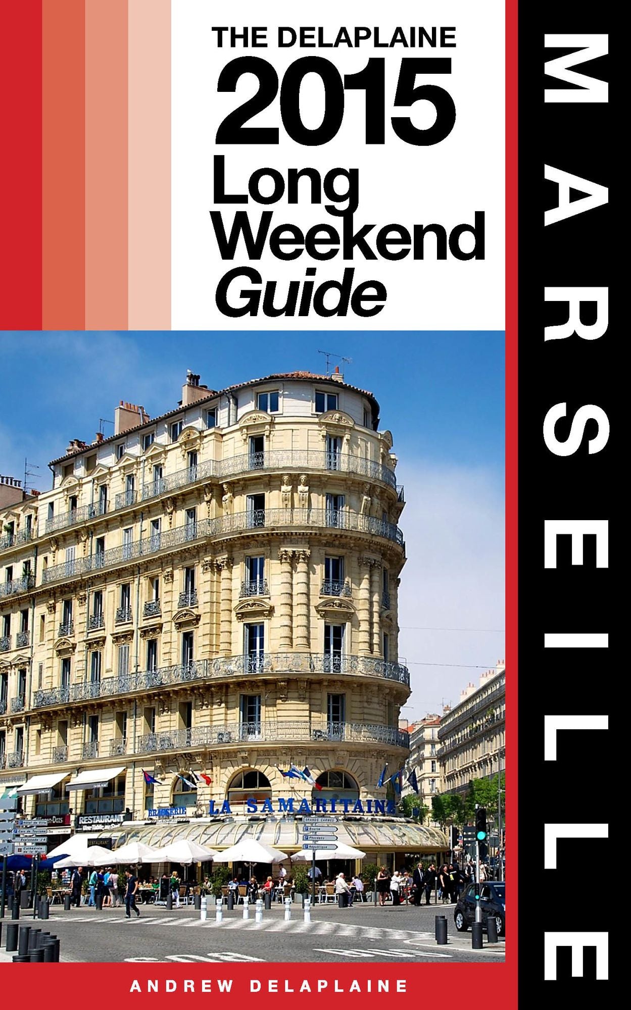 Marseille: The Delaplaine 2015 Long Weekend Guide