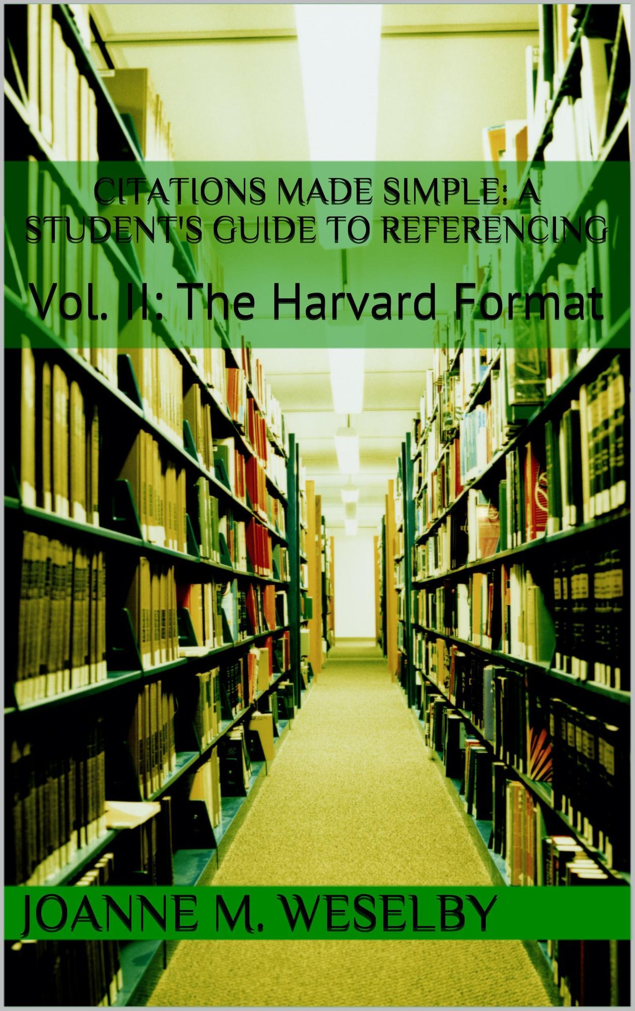 Citations Made Simple: A Student's Guide to Easy Referencing, Vol II: The Harvard Format