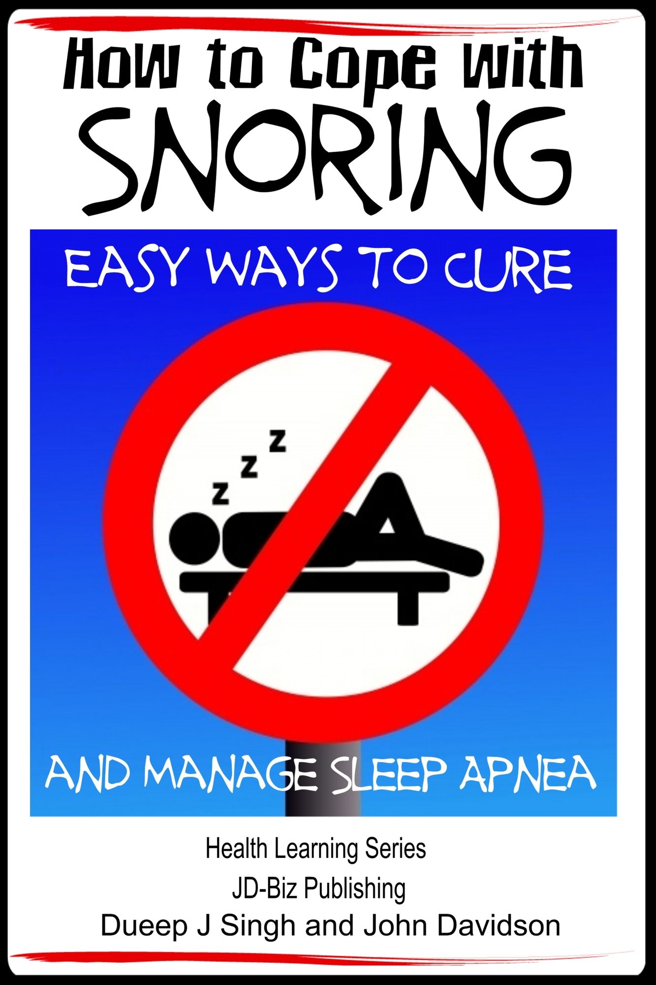 How to Cope with Snoring: Easy Ways to Cure and Manage Sleep Apnea