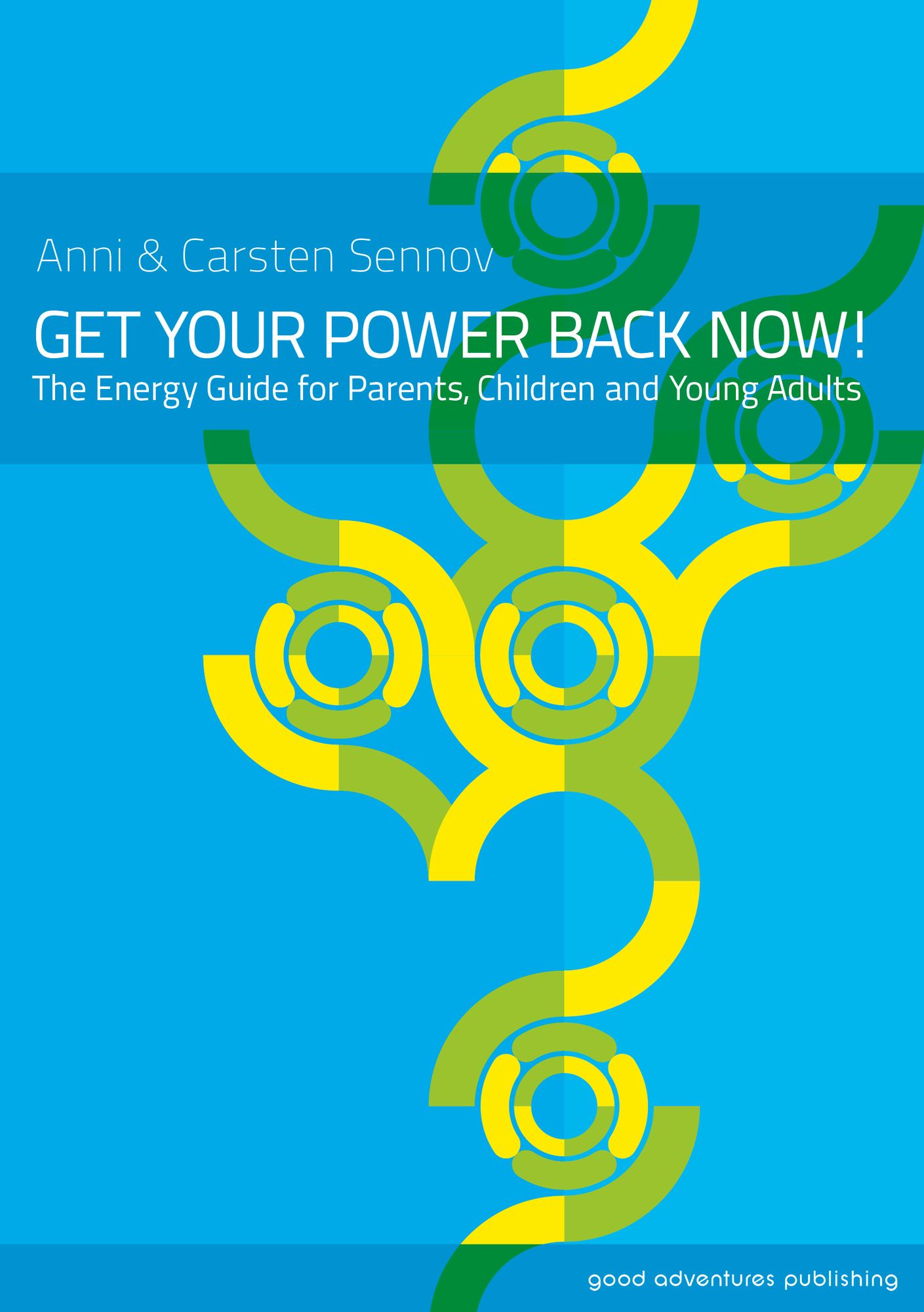 Get Your Power Back Now!: The Energy Guide for Parents, Children and Young Adults