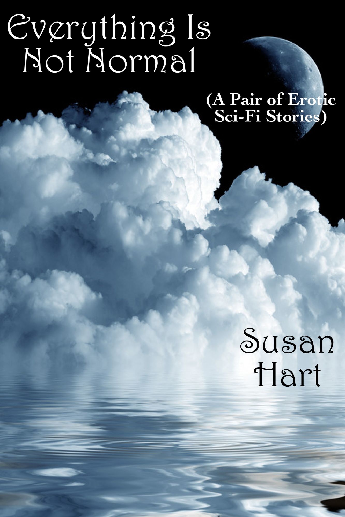 Everything Is Not Normal: A Pair of Erotic Sci-Fi Stories