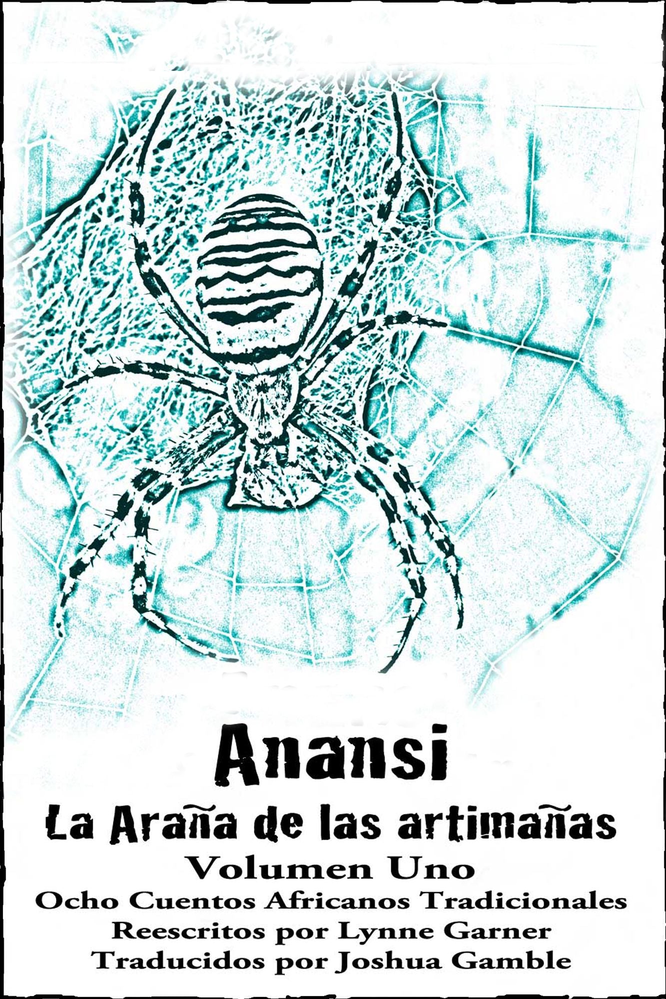 Anansi La Araña de las artimañas: Volumen Uno