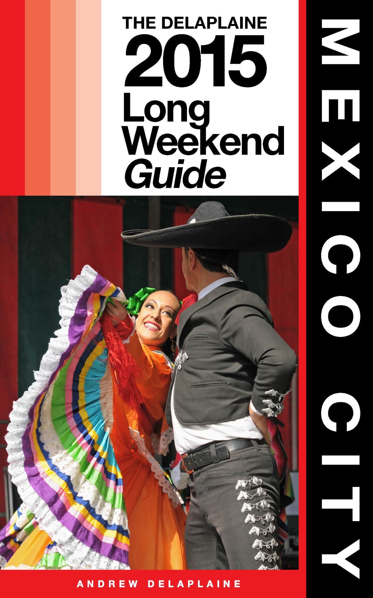 Mexico City: The Delaplaine 2015 Long Weekend Guide