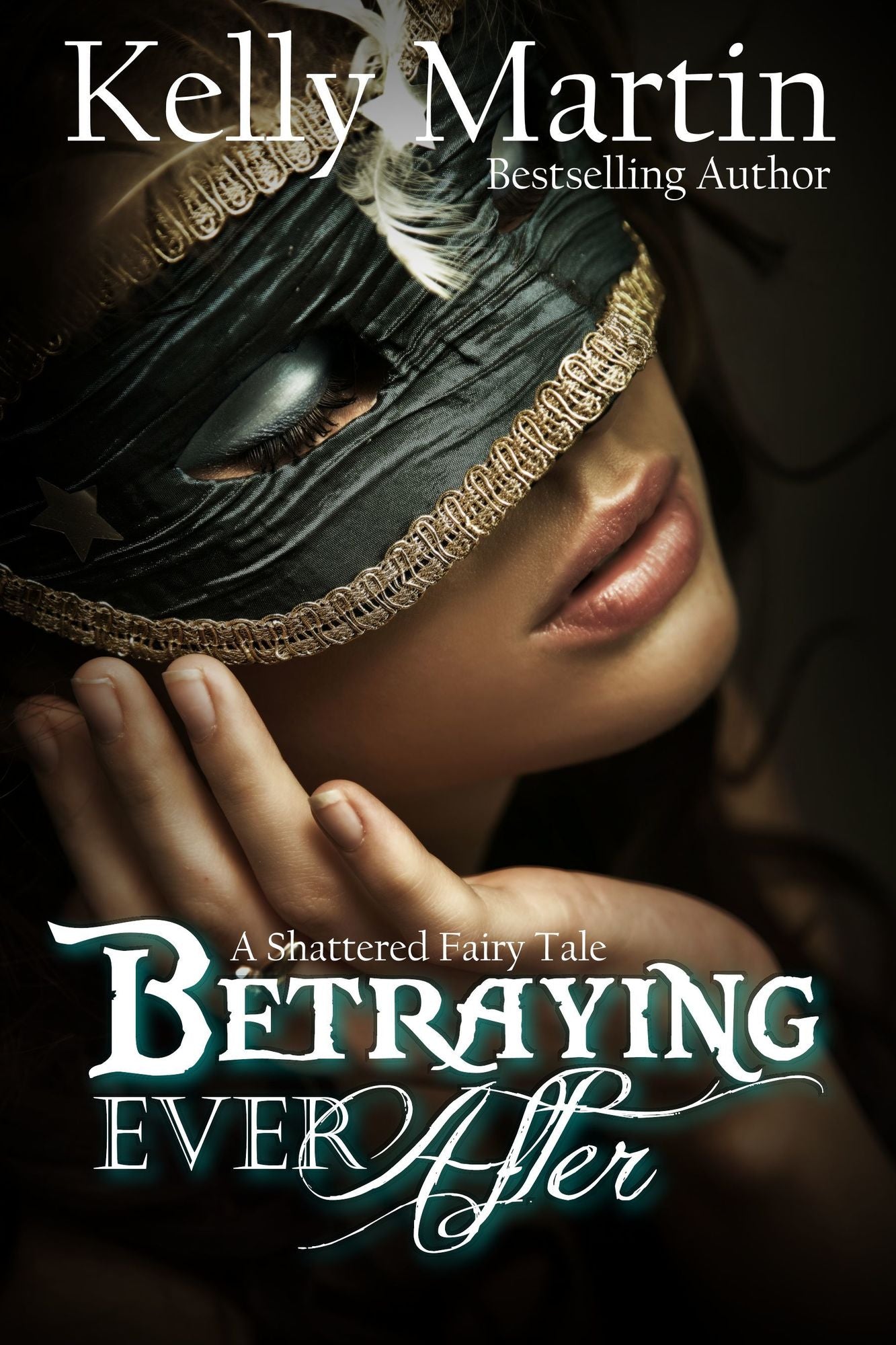 Betraying Ever After: A Shattered Fairy Tale