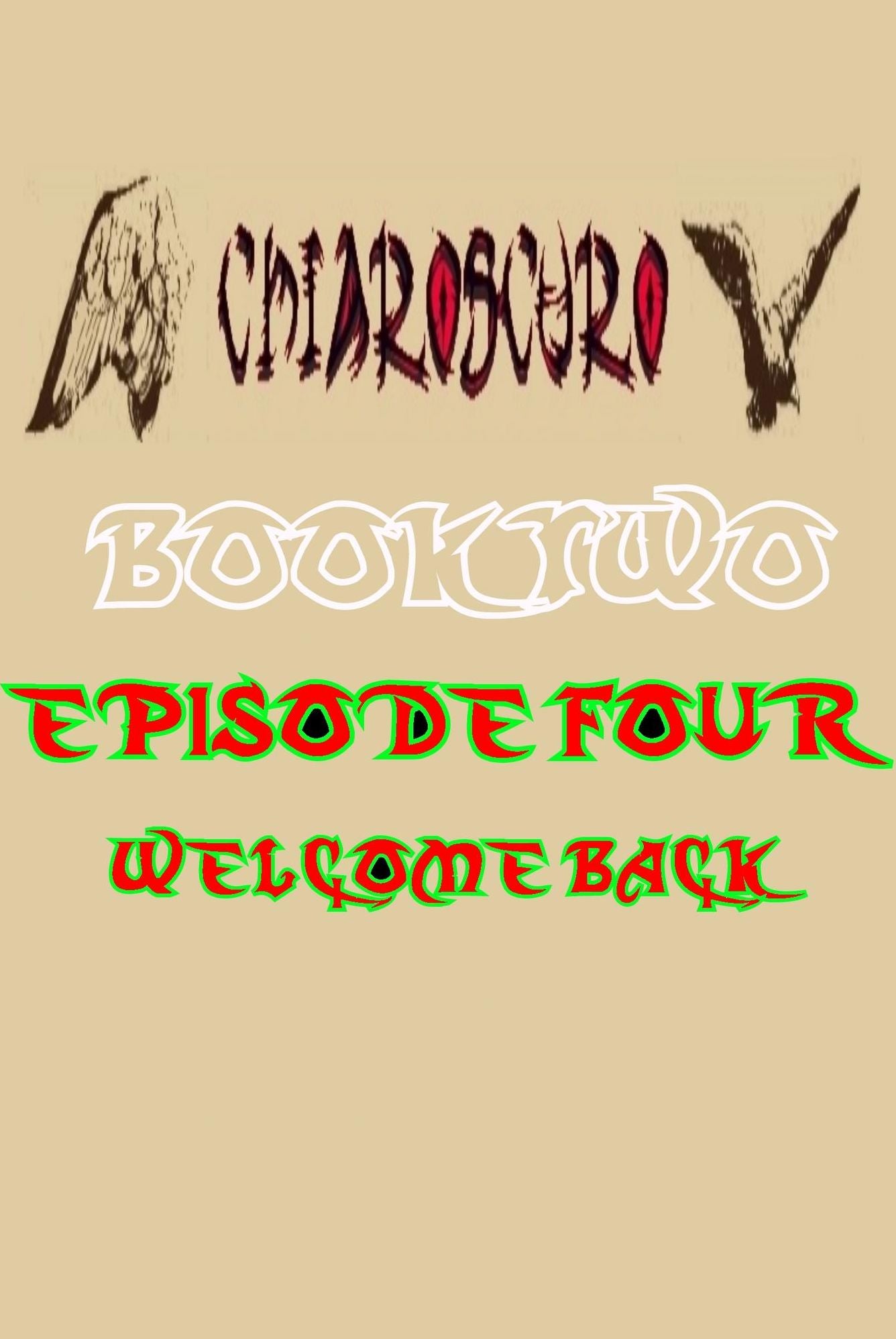 ChiarOscuro Book Two: Episode Four - Welcome Back