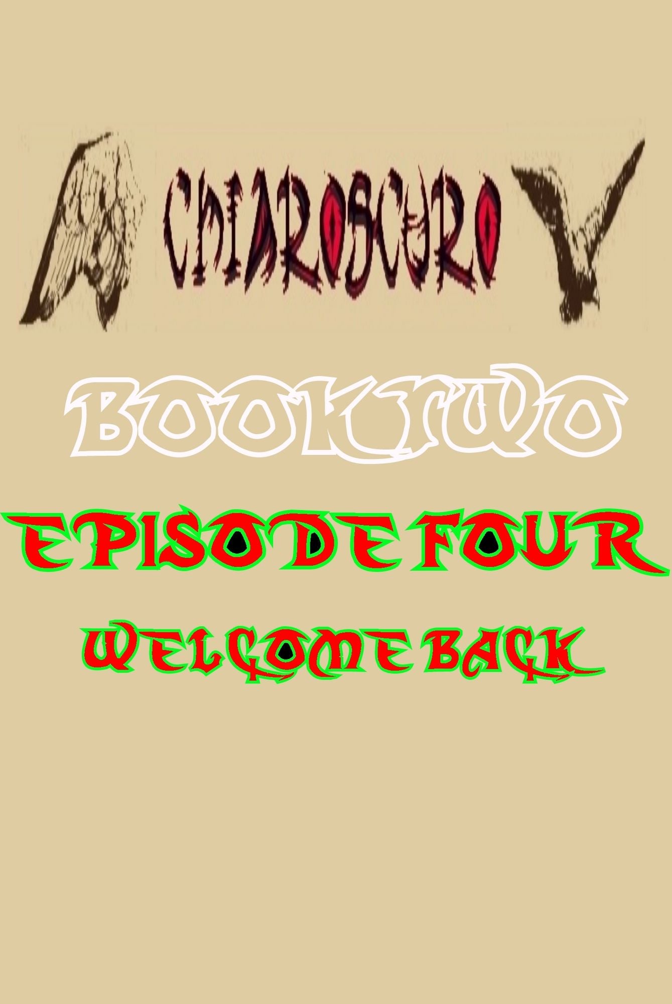 ChiarOscuro Book Two: Episode Four - Welcome Back
