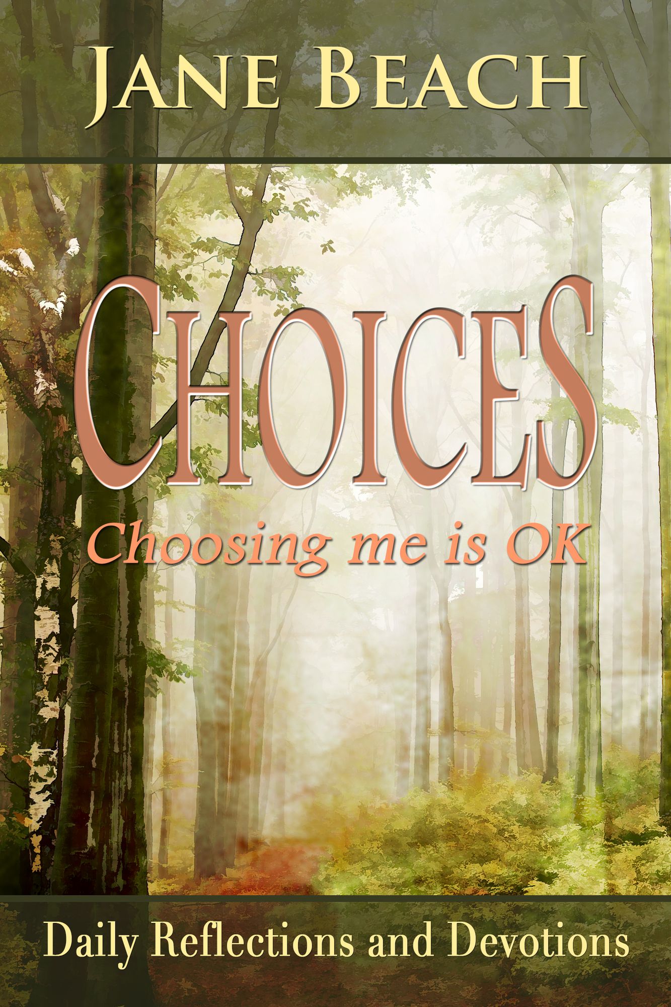 Choices: Choosing me is OK, Daily Reflections and Devotions