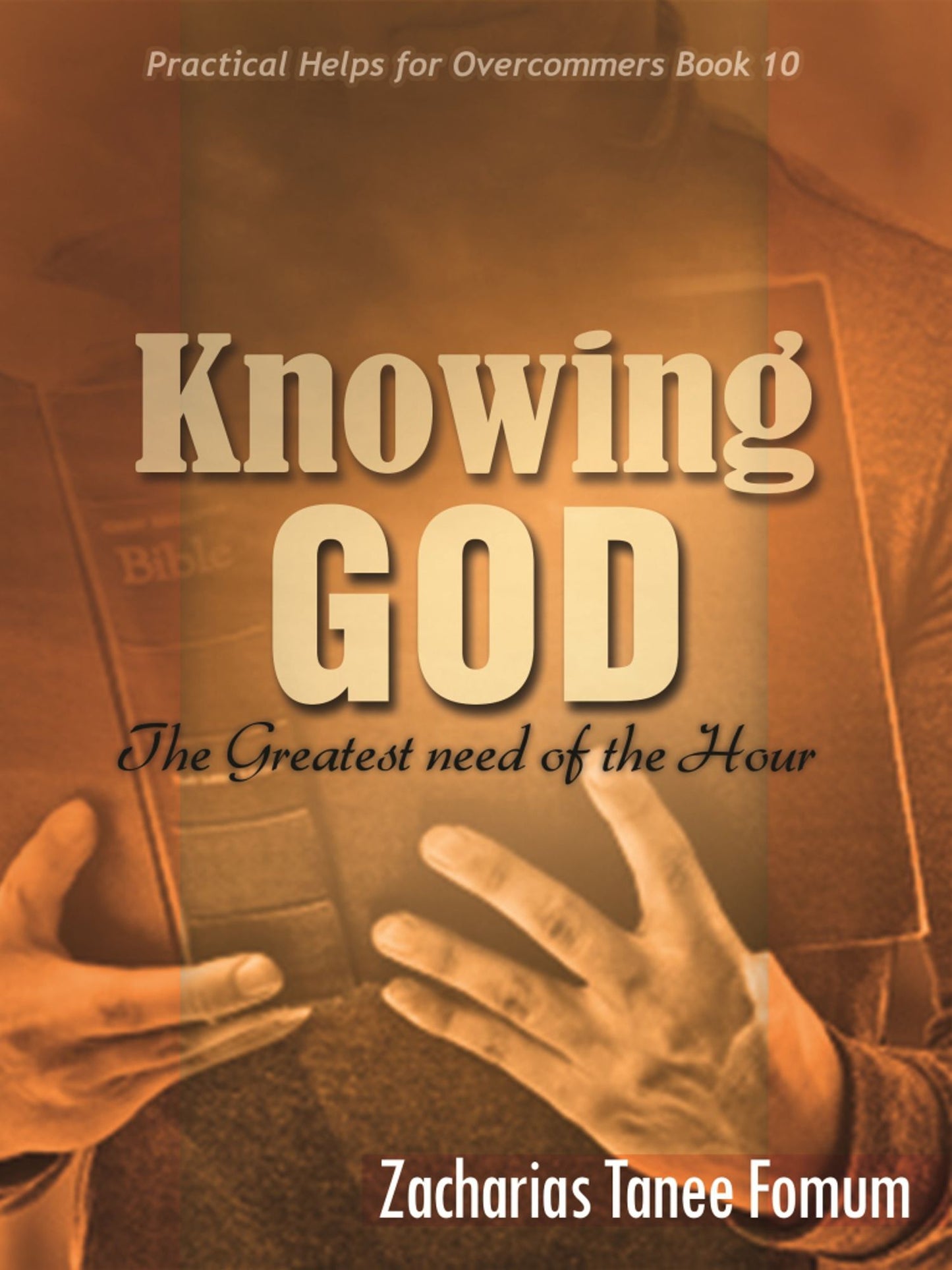 Knowing God (The Greatest Need Of The Hour)