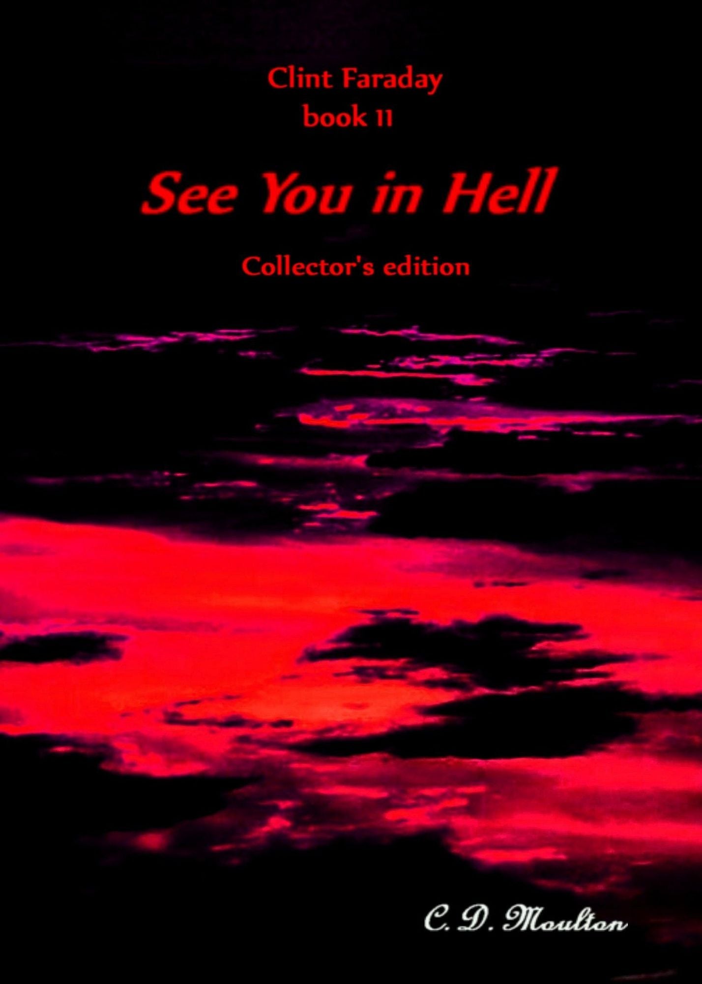 Clint Faraday Book 11: See You in Hell Collector's Edition