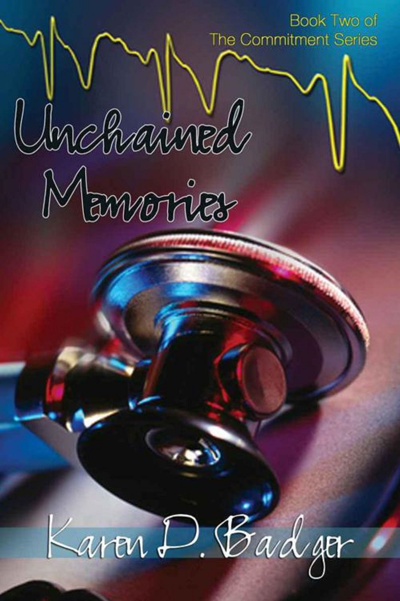 Unchained Memories: Book II of The Commitment Series