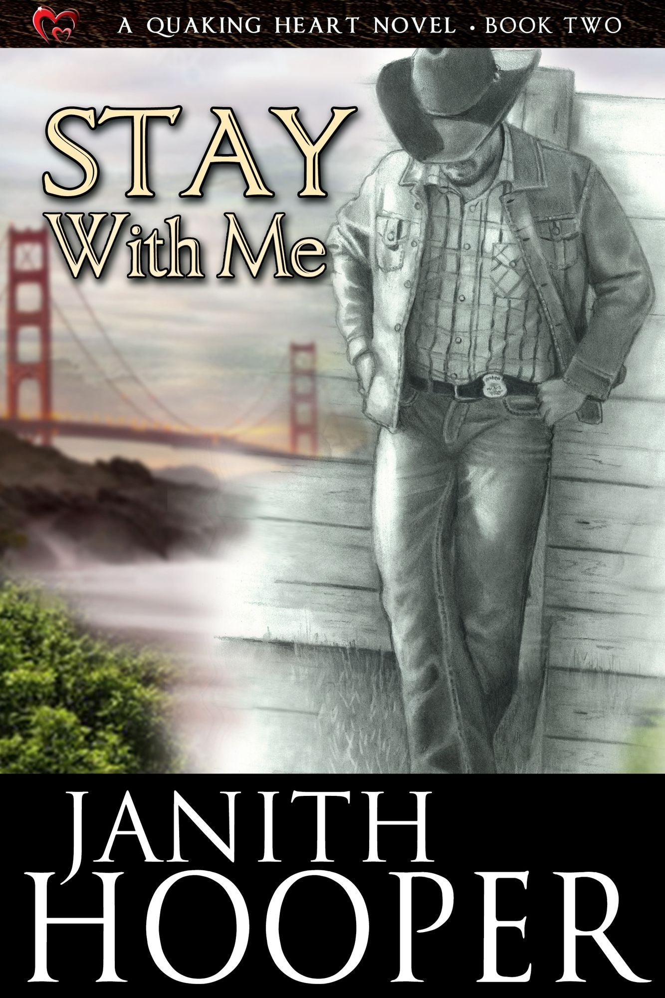 Stay With Me (A Quaking Heart Novel - Book Two)