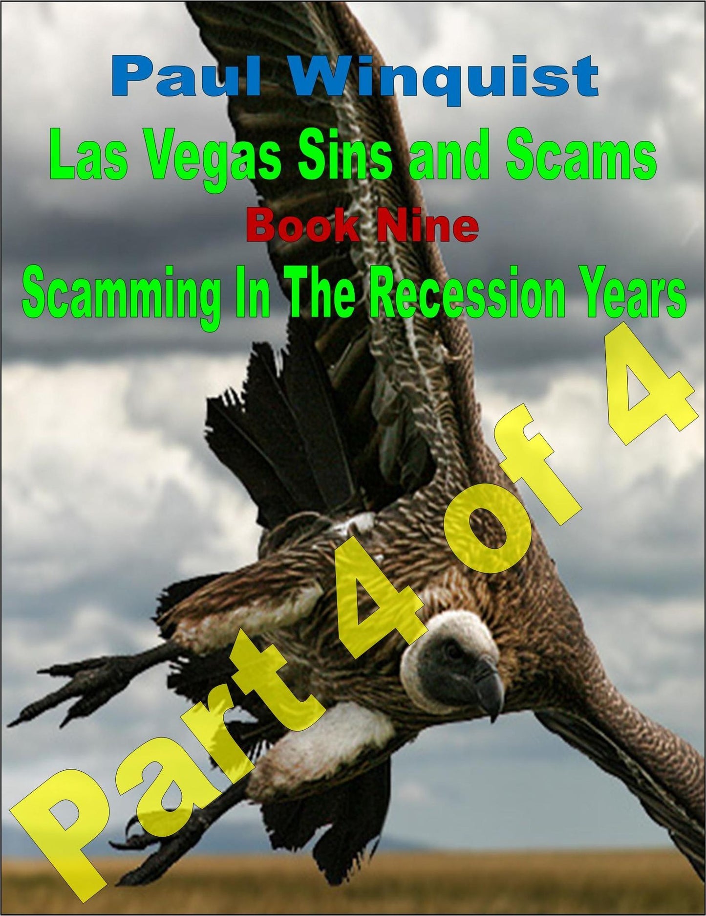 Las Vegas Sins and Scams: Book 9 - Scamming In the Recession Years - Part 4 of 4