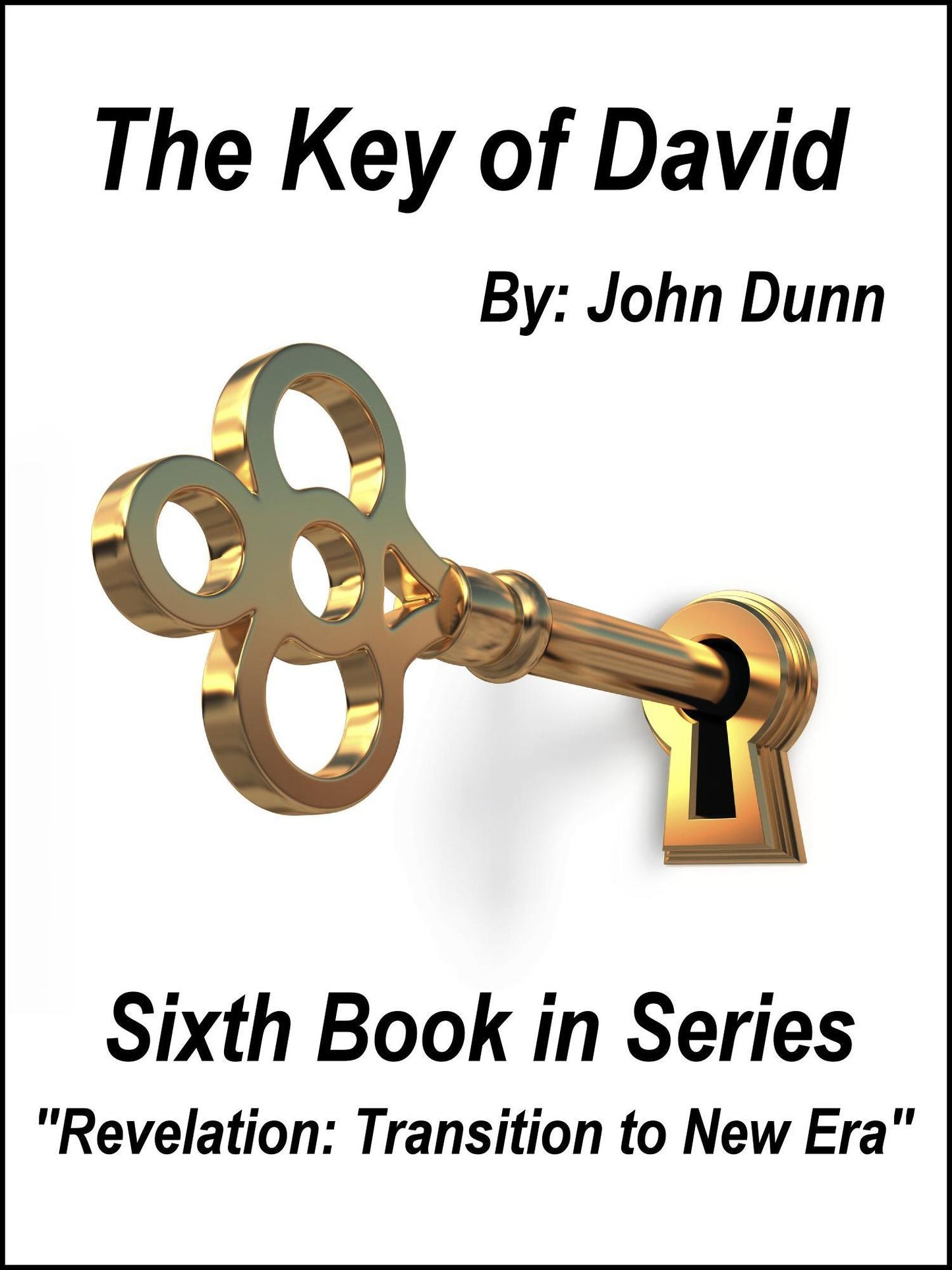 The Key of David: Sixth Book in Series "Revelation: Transition to New Era"