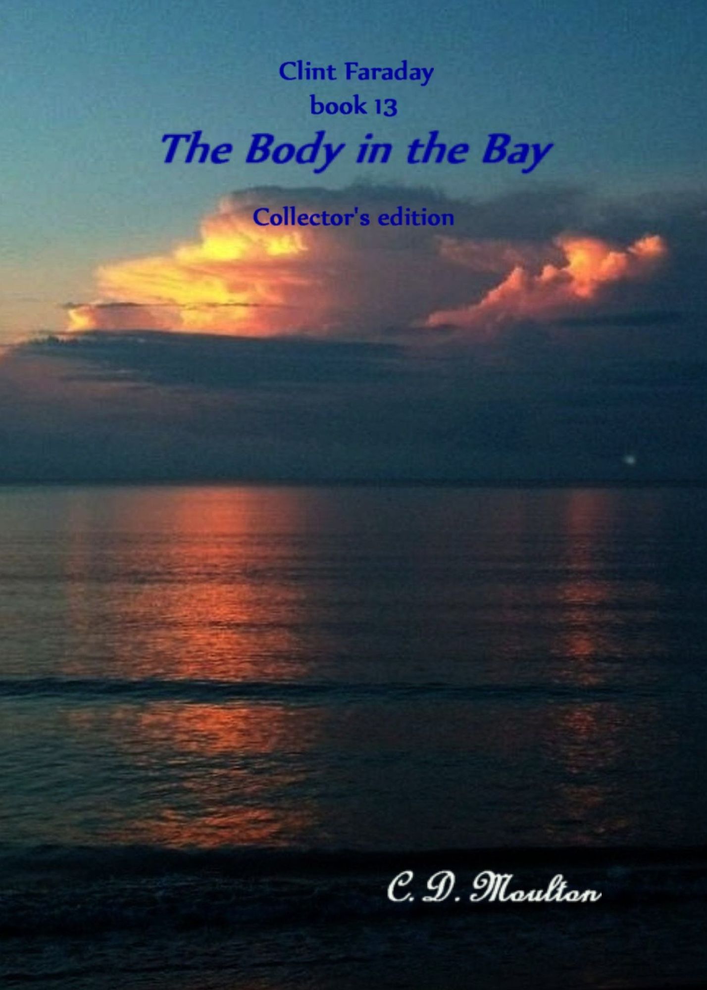 Clint Faraday Book 13: The Body in the Bay Collector's Edition