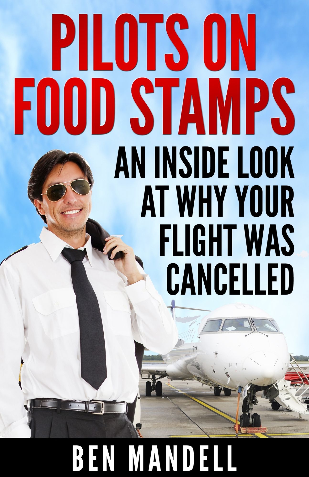 Pilots On Food Stamps: An Inside Look At Why Your Flight Was Cancelled