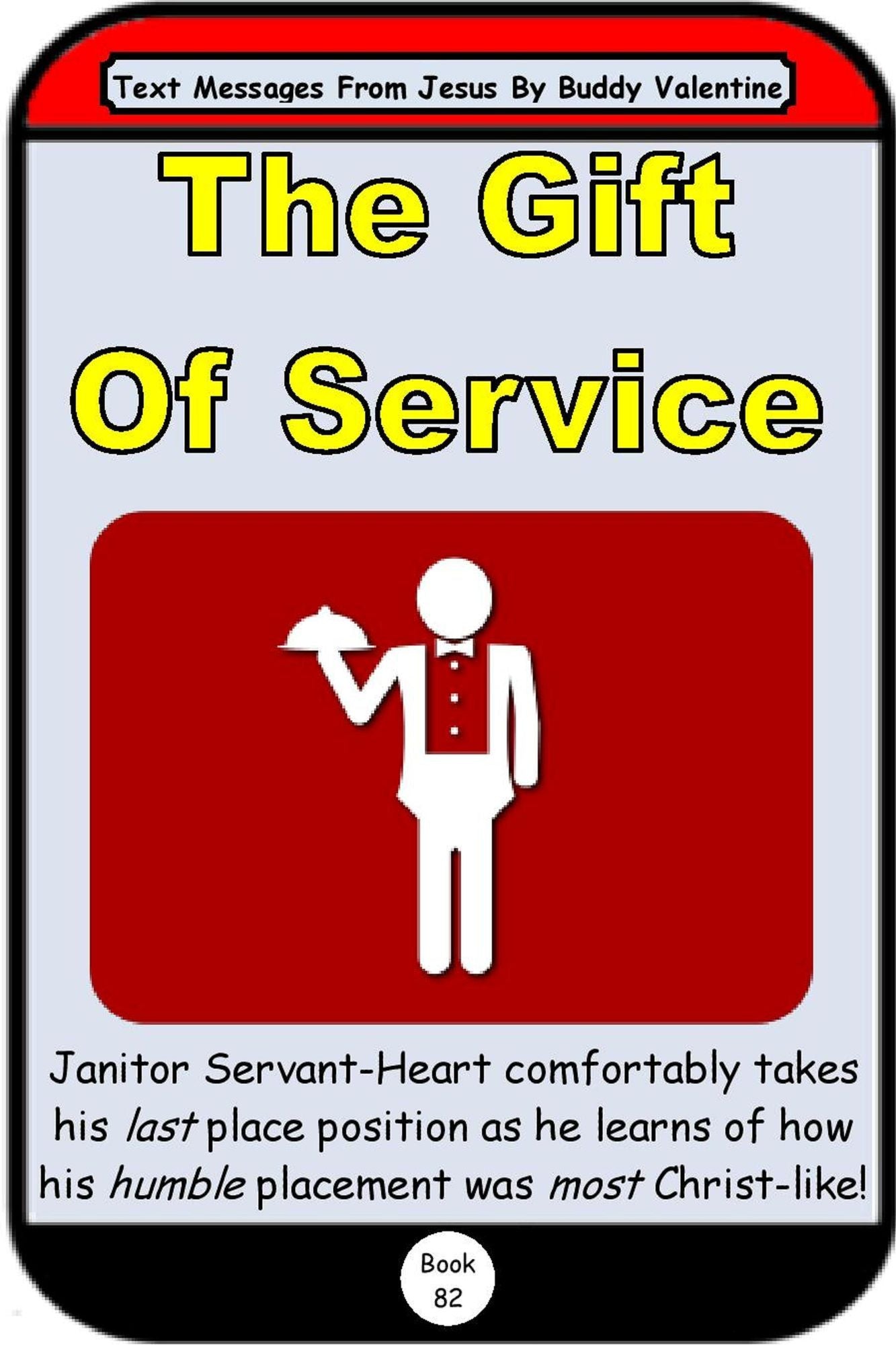The Gift Of Service (Text Messages From Jesus Book 82)