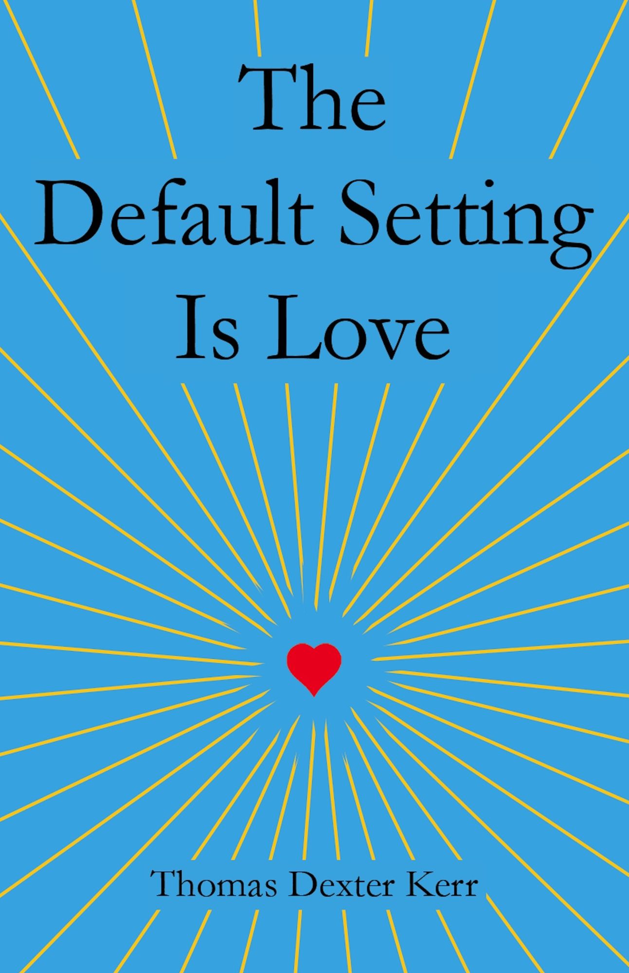 The Default Setting Is Love