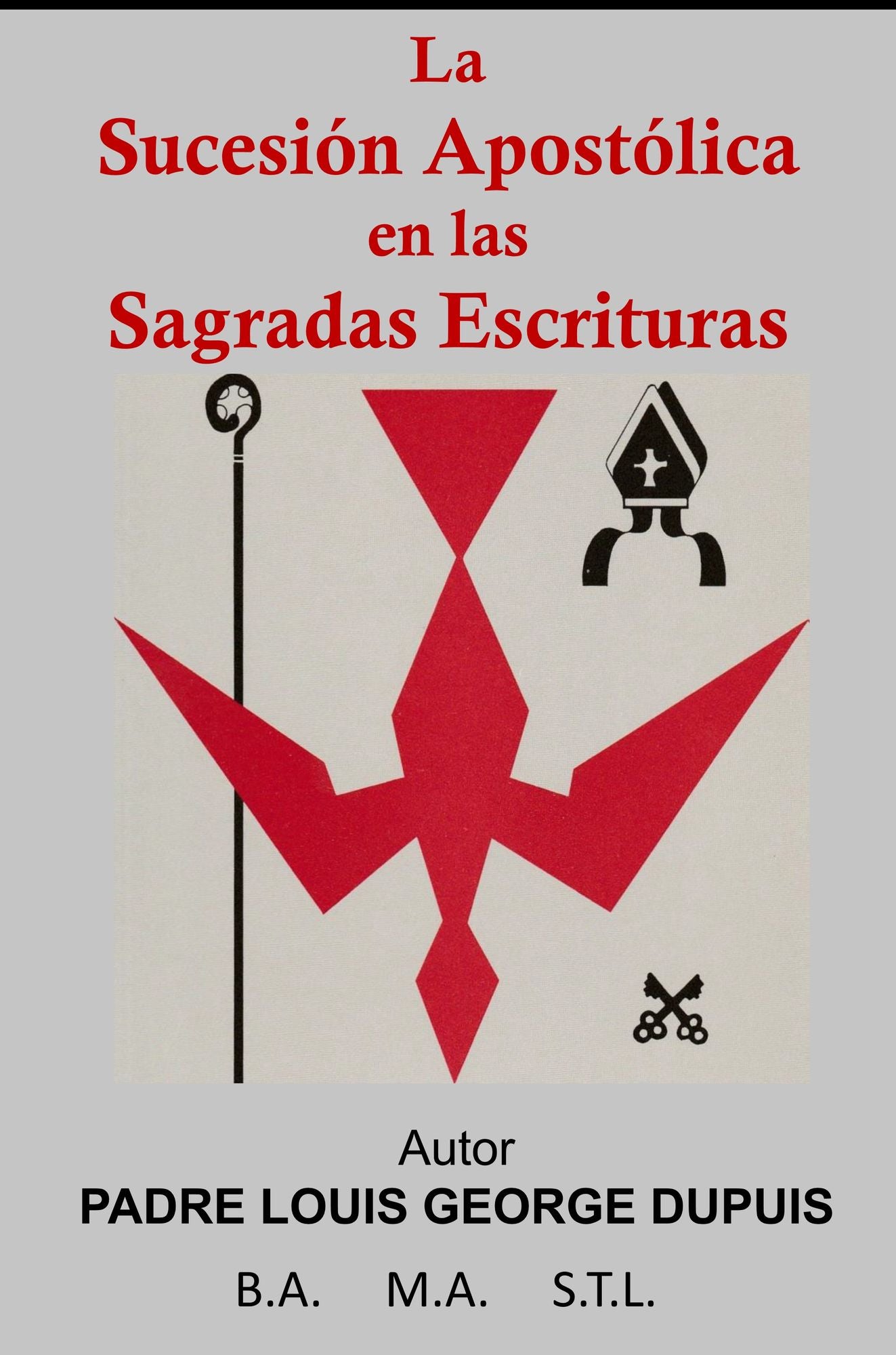 La Sucesión Apostólica en las Sagradas Escrituras (DIOS EN SU OBRA DE AMOR nº 5)