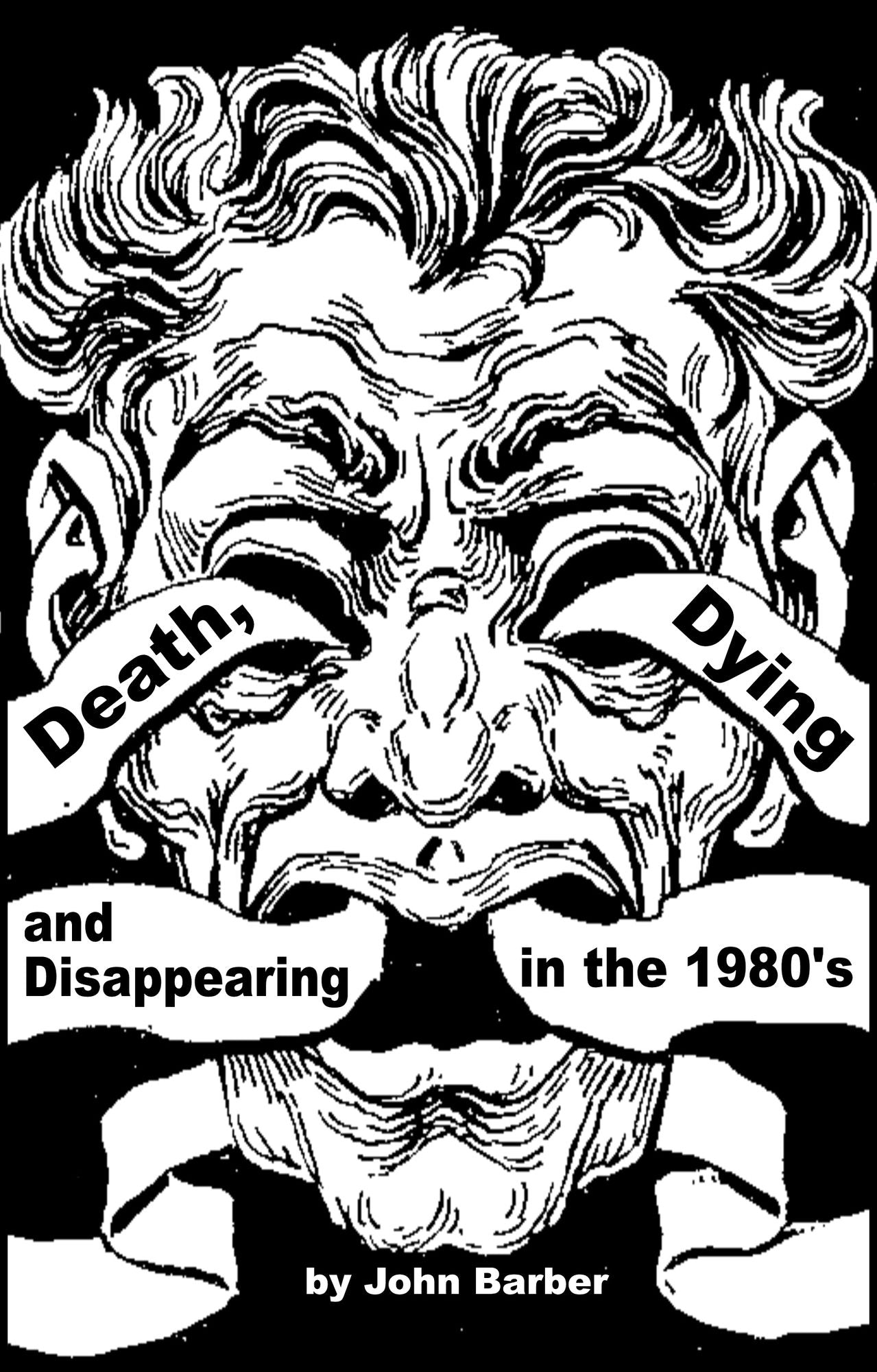 Death, Dying and Disappearing During the 1980's