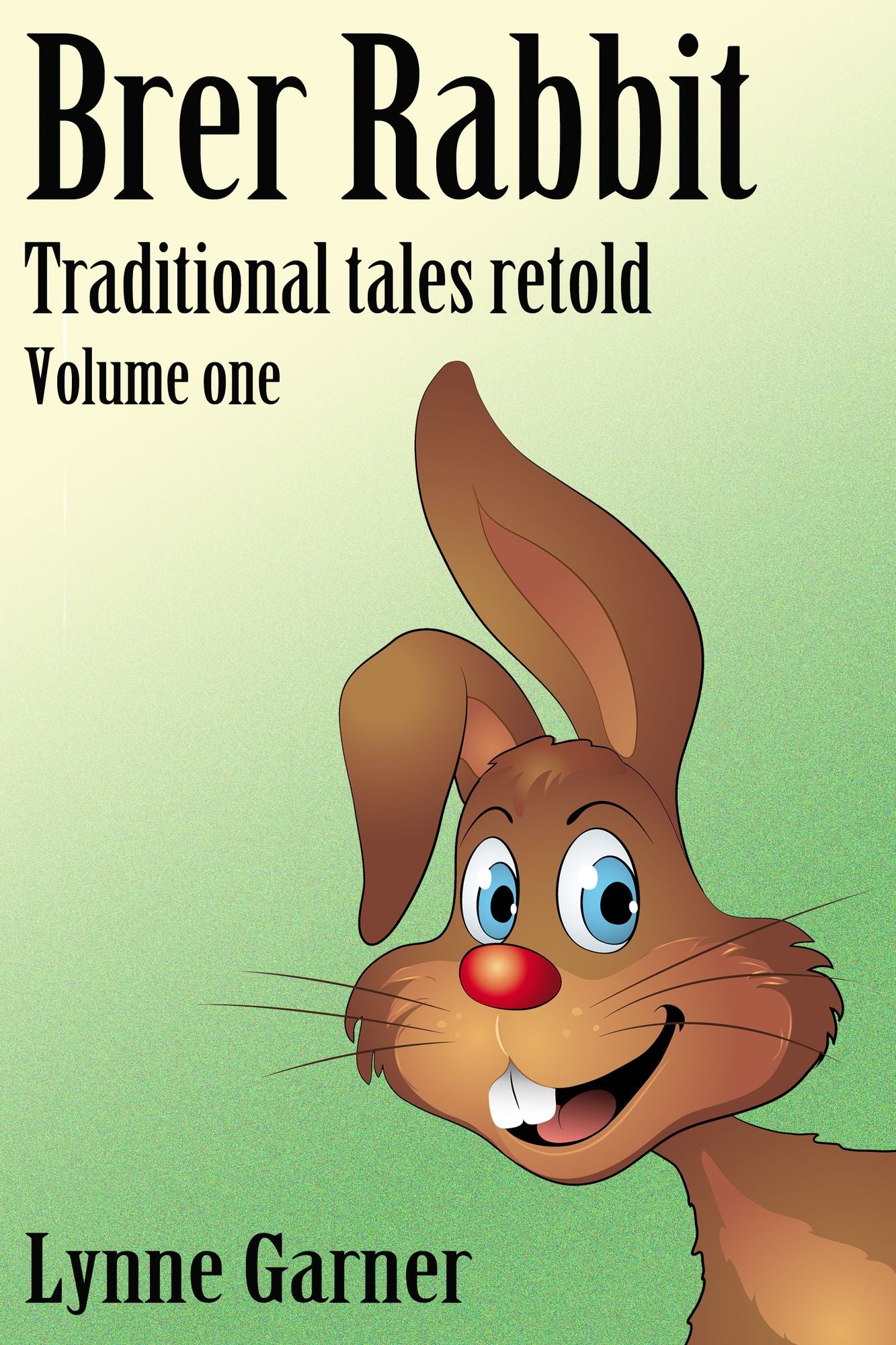 Brer Rabbit: Traditional Tales Retold: Volume One