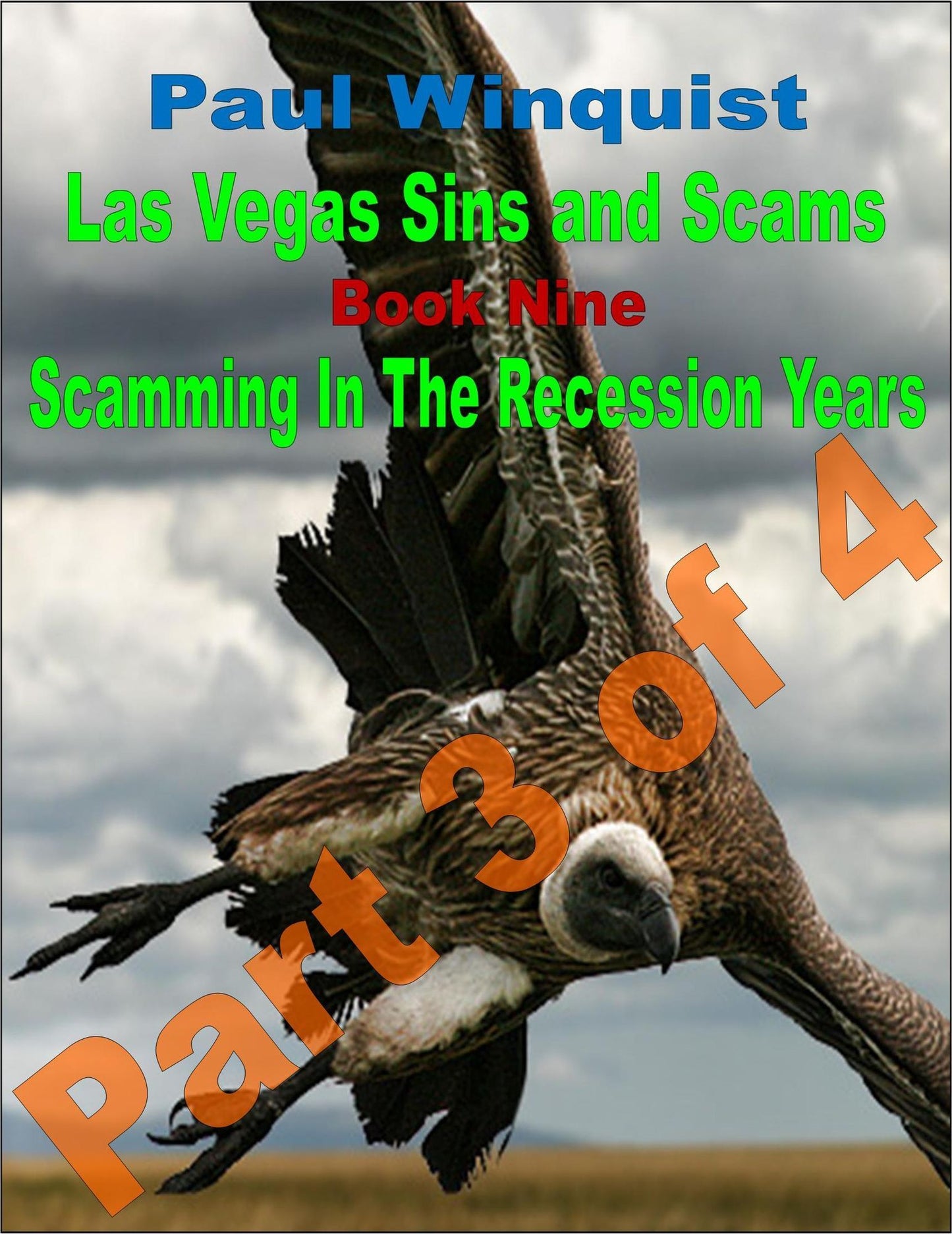 Las Vegas Sins and Scams: Book 9 - Scamming In the Recession Years - Part 3 of 4