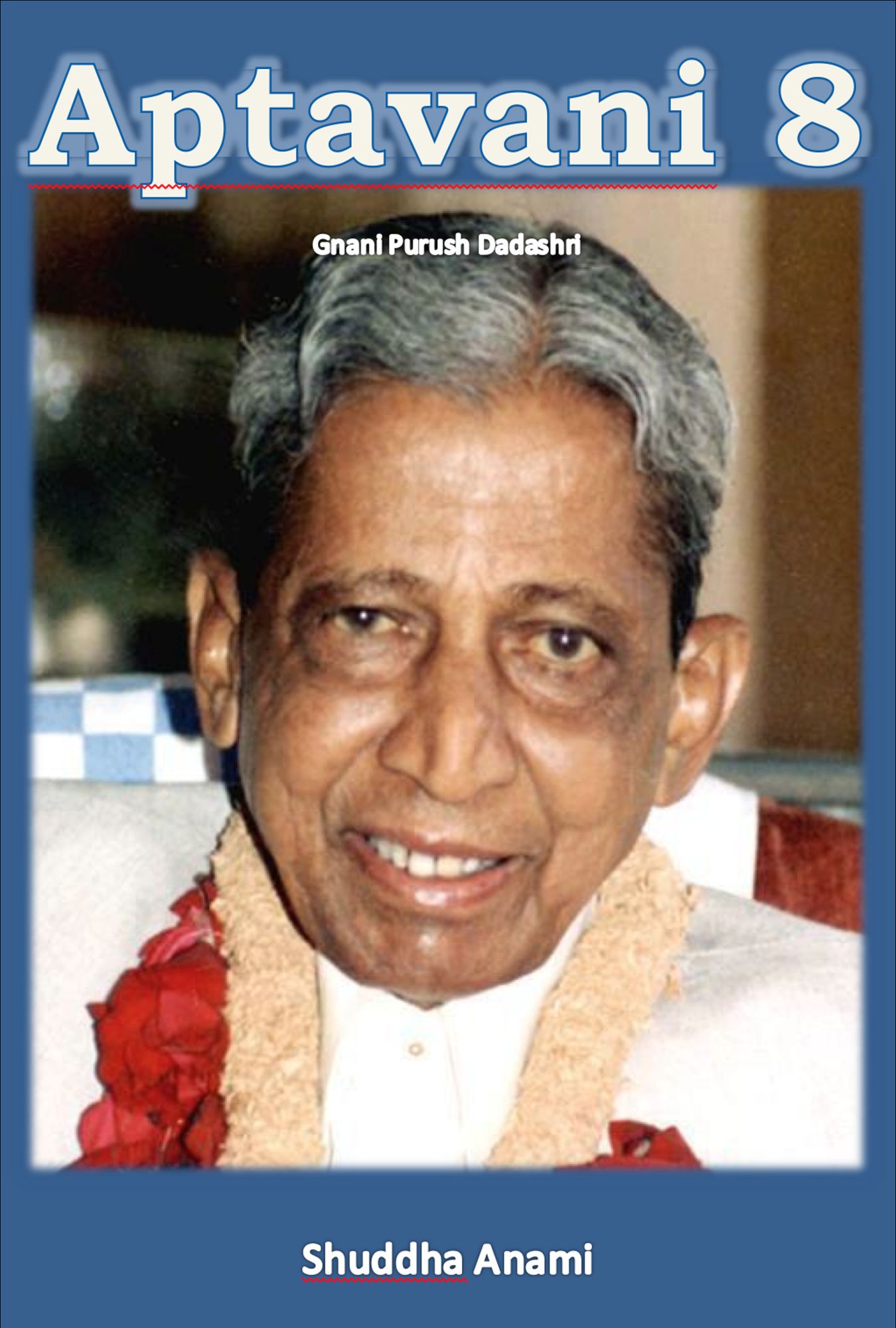 Aptavani 8: Gnani Purush Dadashri