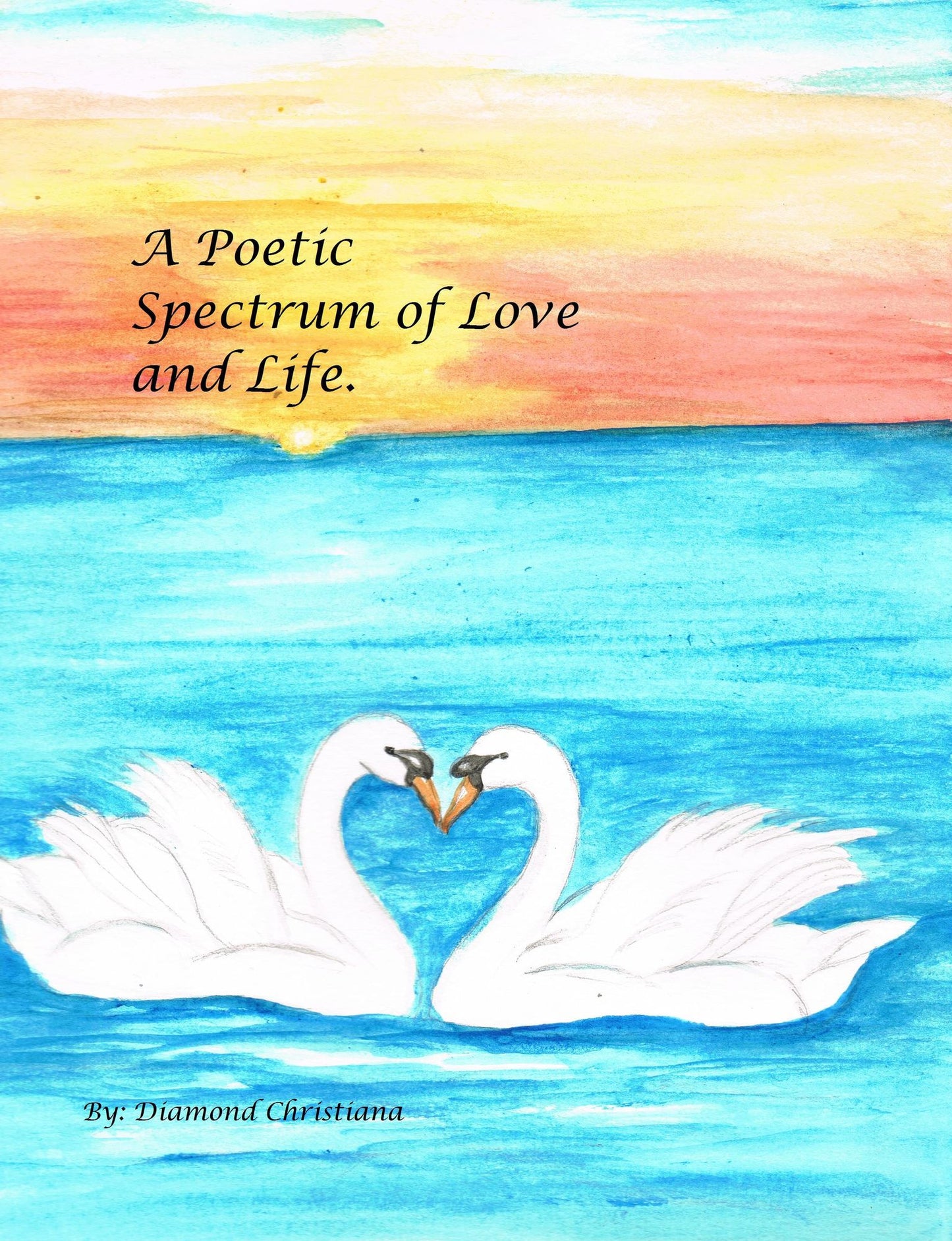 A Poetic Spectrum of Love and Life