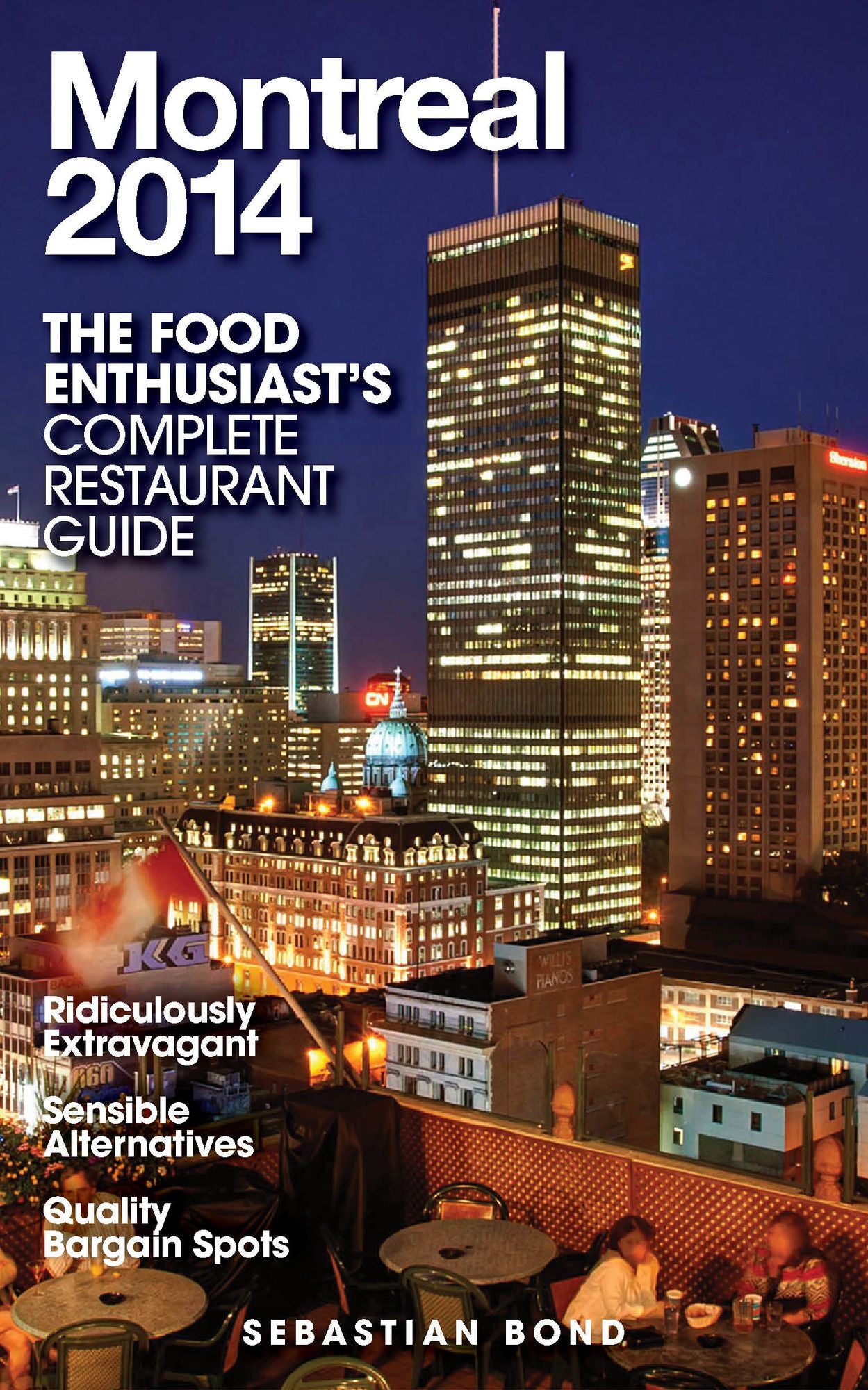 MONTREAL - 2014 (The Food Enthusiast's Complete Restaurant Guide)