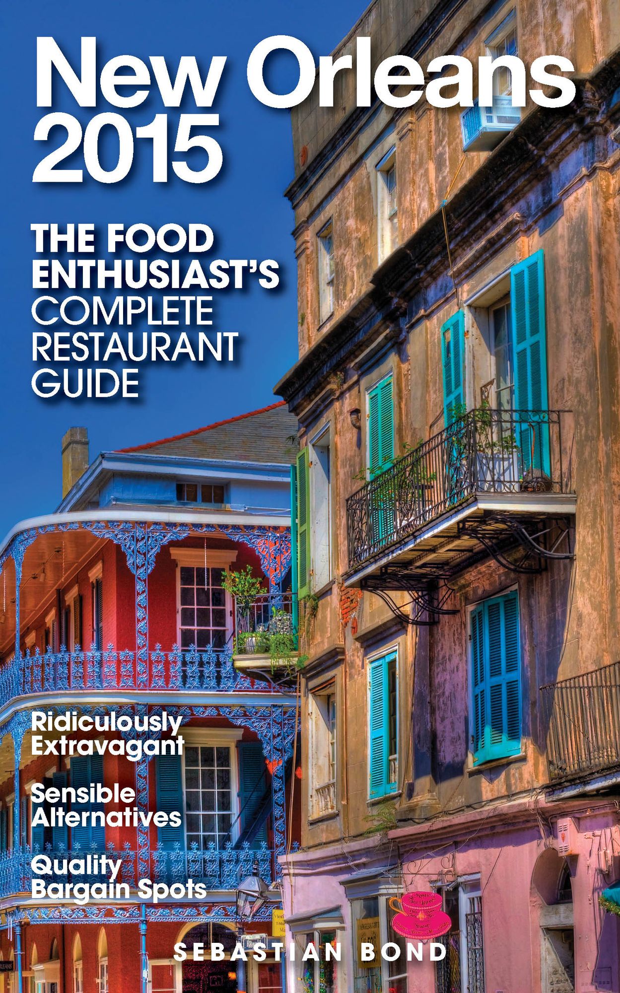 NEW ORLEANS - 2015 (The Food Enthusiast's Complete Restaurant Guide)
