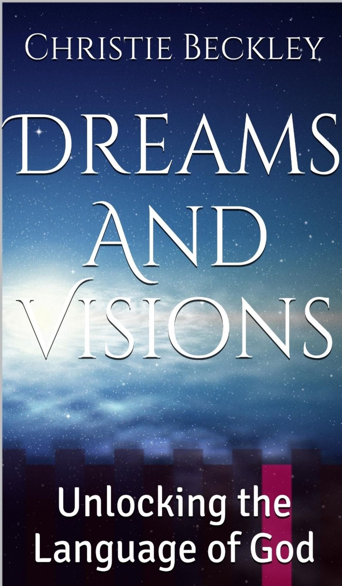 Dreams And Visions, Unlocking the Language of God