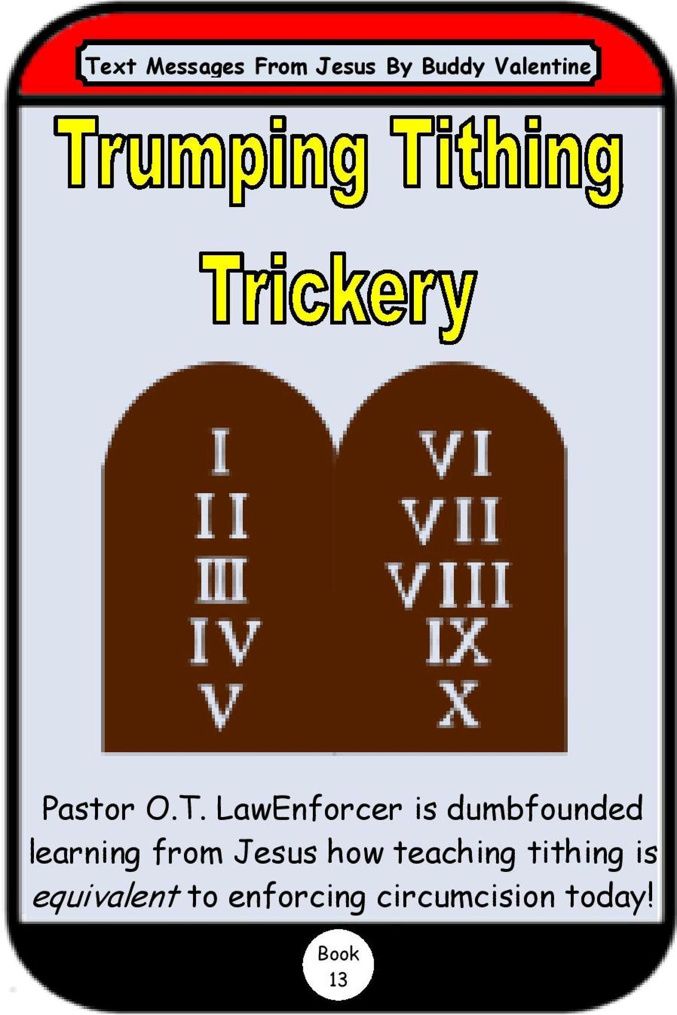 Trumping Tithing Trickery (Text Message From Jesus Book 13)